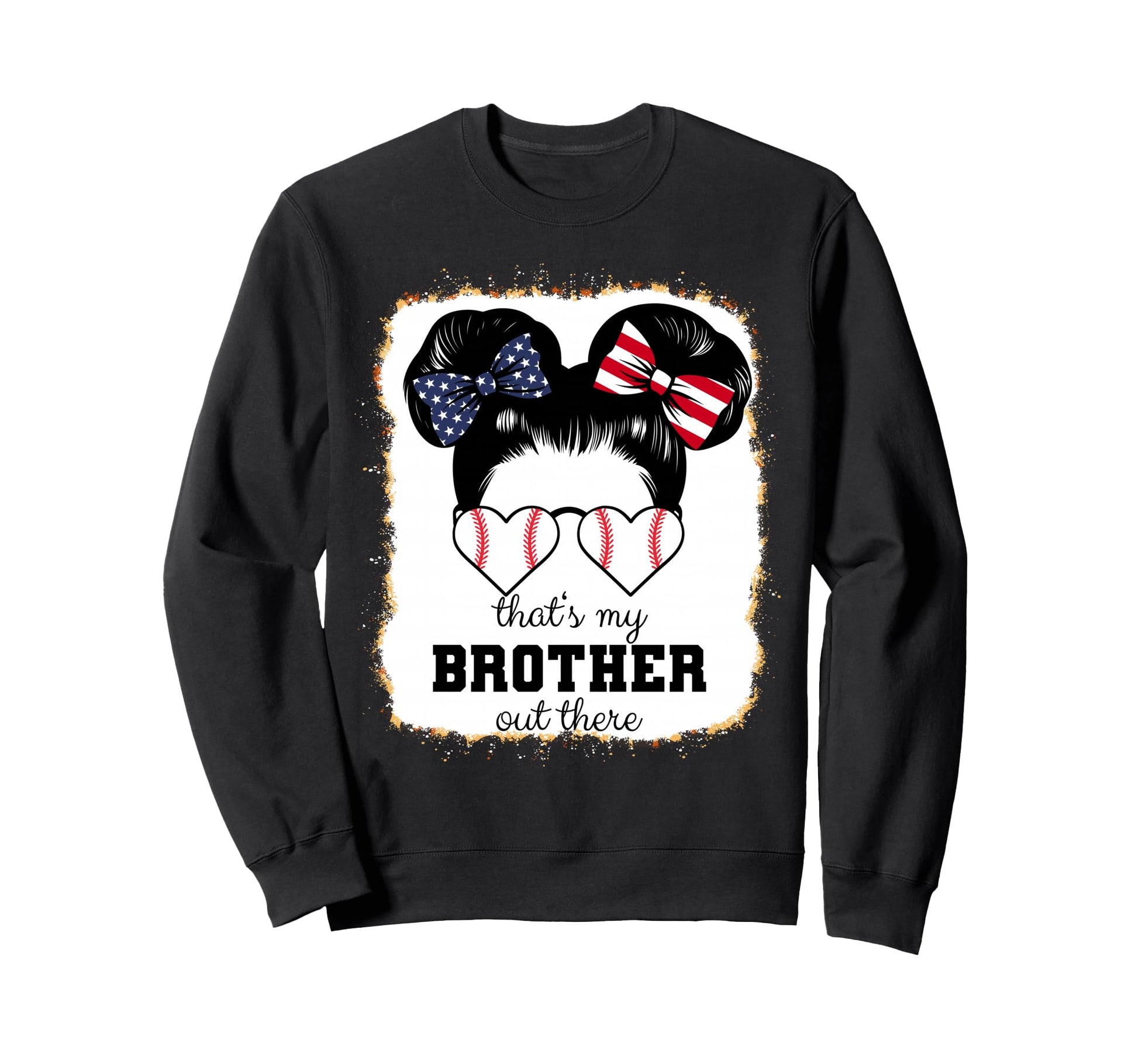 Baseball Sister Bleached Thats My Sweatshirt - Trendy Graphic Men Women - T-Shirt, Sweatshirt, Hoodie