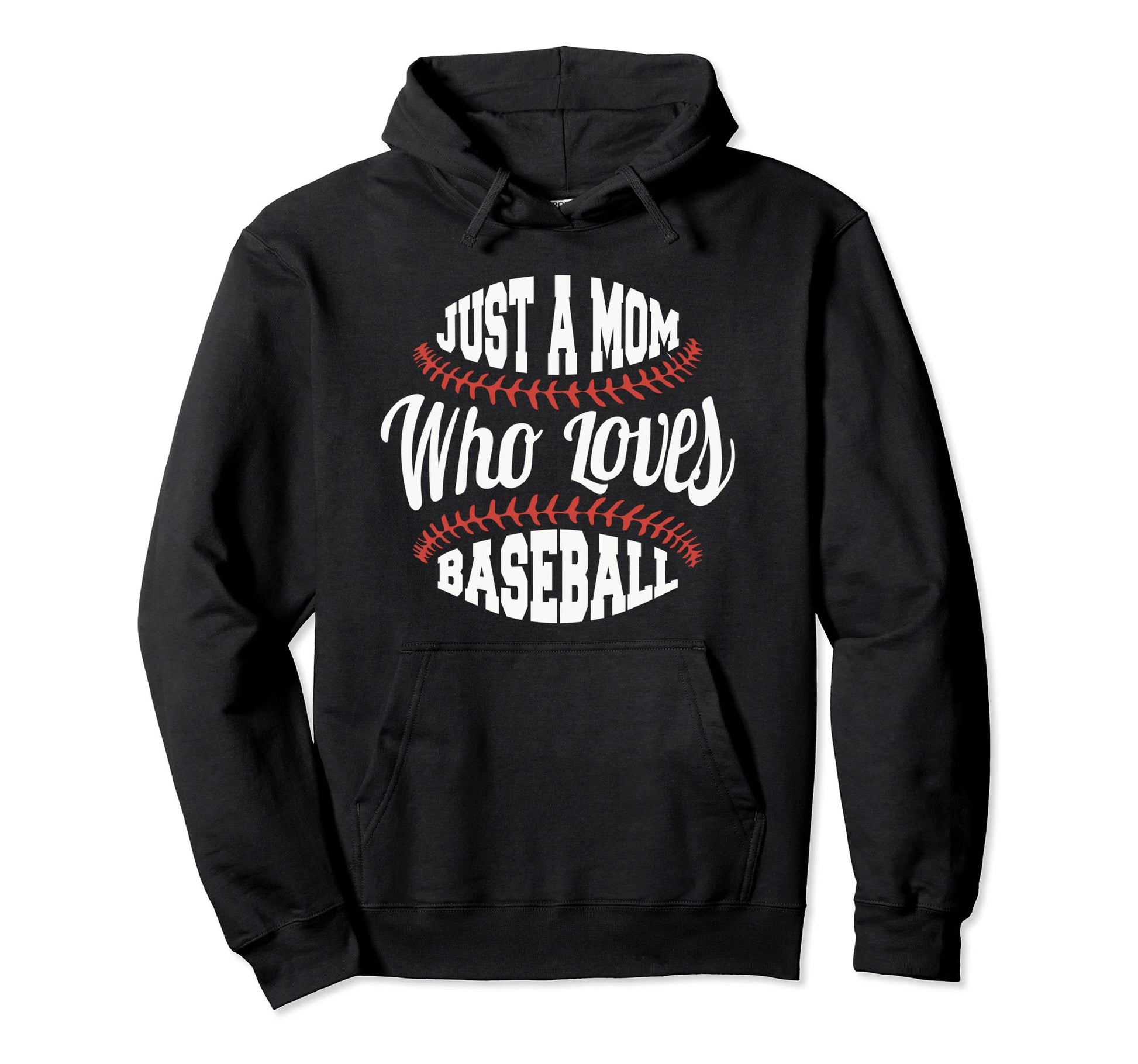 Just Mom Who Loves Baseball Hoodie - Fun Novelty Design for Adults - T-Shirt, Sweatshirt, Hoodie