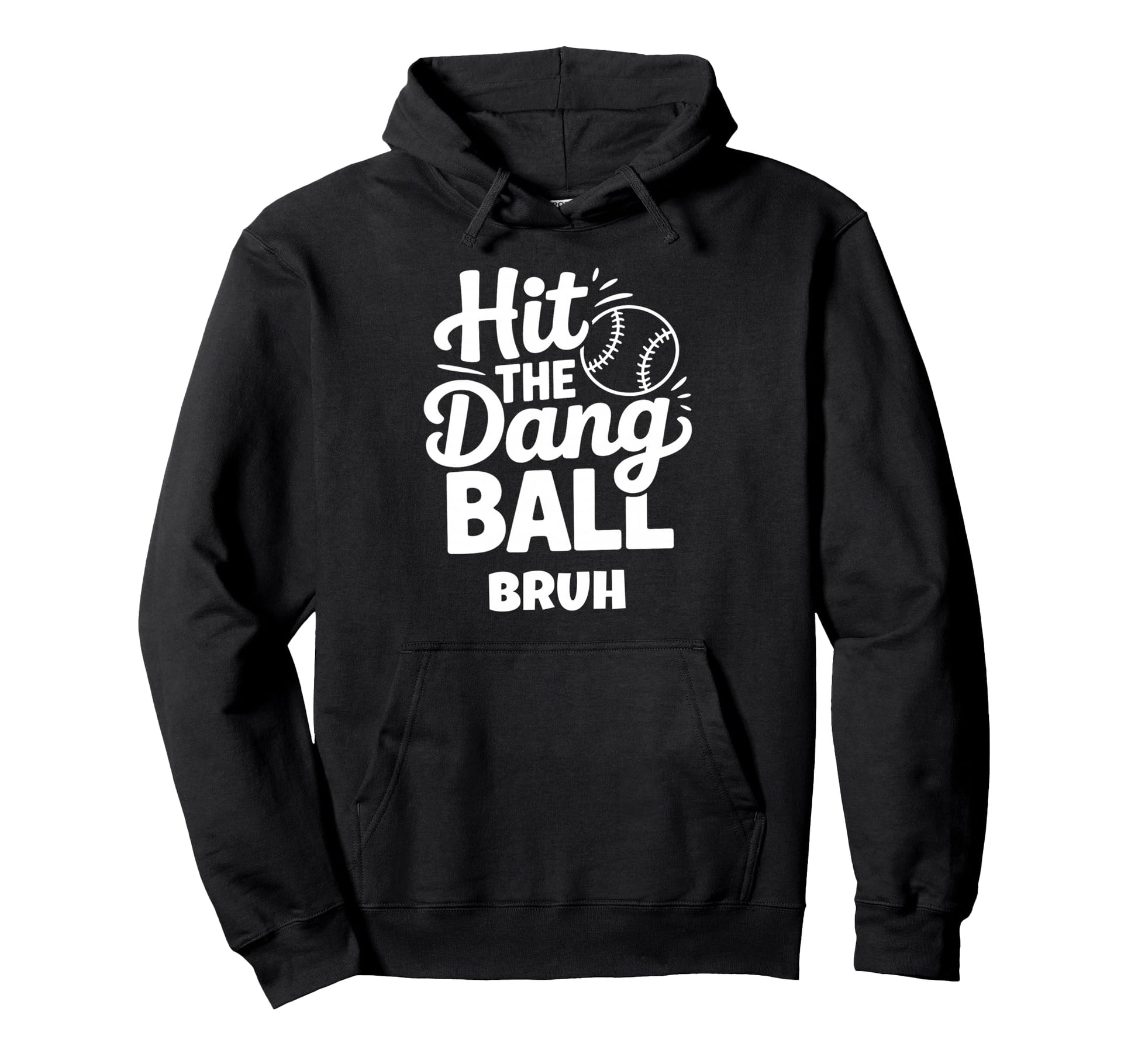 Hit Dang Ball Bruh Funny Baseball Mom Hoodie - Trendy Graphic Men Women - T-Shirt, Sweatshirt, Hoodie