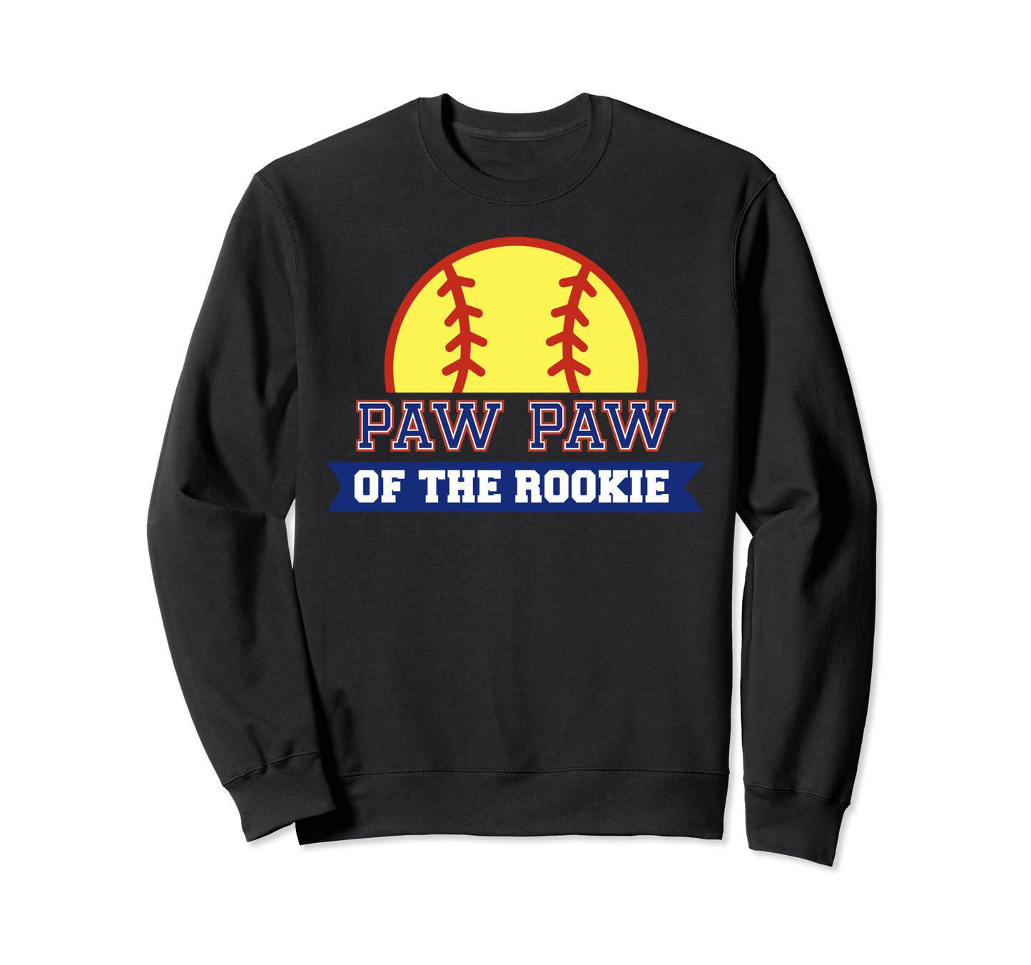 Paw Paw Rookie 1St Birthday Softball Sweatshirt - Trendy Graphic Unisex - T-Shirt, Sweatshirt, Hoodie