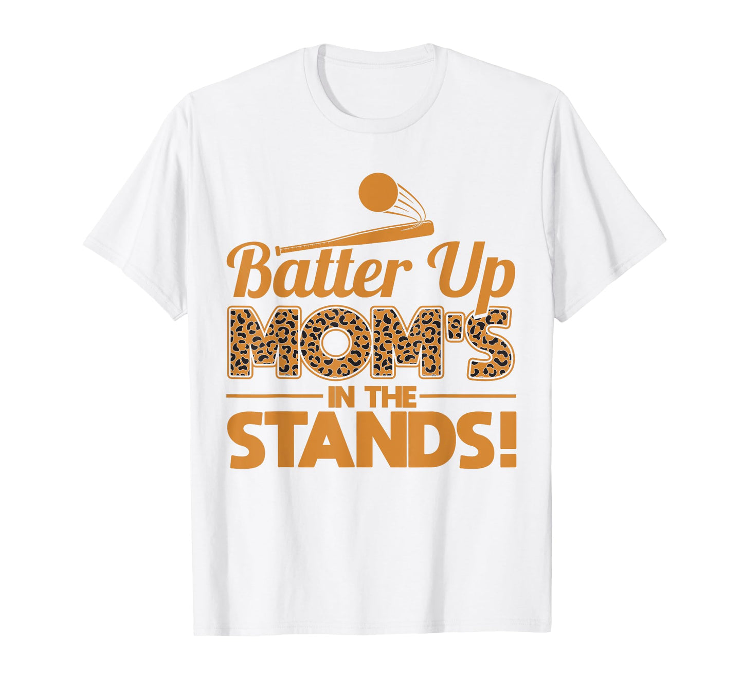 Batter Up Moms Stands Leopard Baseball Mom T-Shirt - Trendy Graphic Unisex - T-Shirt, Sweatshirt, Hoodie