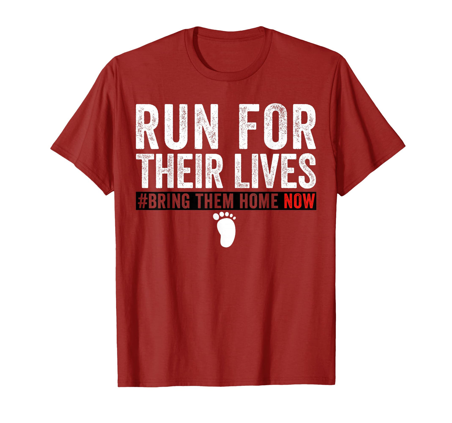 Bring Them Home Now Run Their Lives T-Shirt - Fun Novelty Design Men Women - T-Shirt, Sweatshirt, Hoodie
