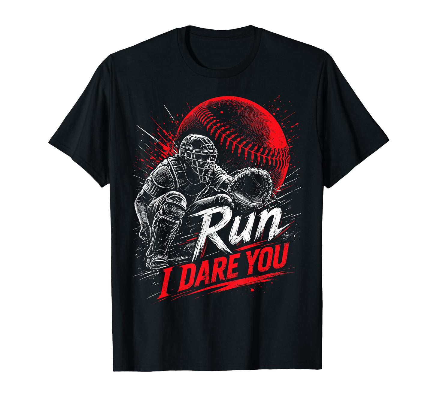Run Steal I Dare You Baseball Catcher T-Shirt - Minimalist Print for Adults - T-Shirt, Sweatshirt, Hoodie