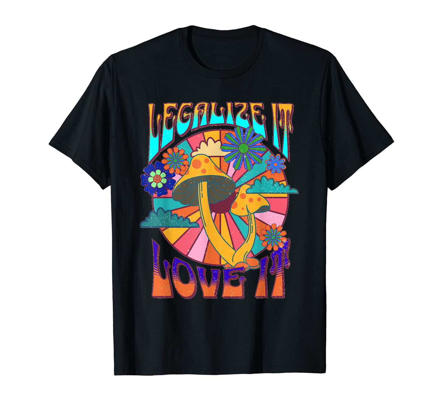 Legalize It Love It Mushrooms 60S T-Shirt - Fun Novelty Design for Adults - T-Shirt, Sweatshirt, Hoodie