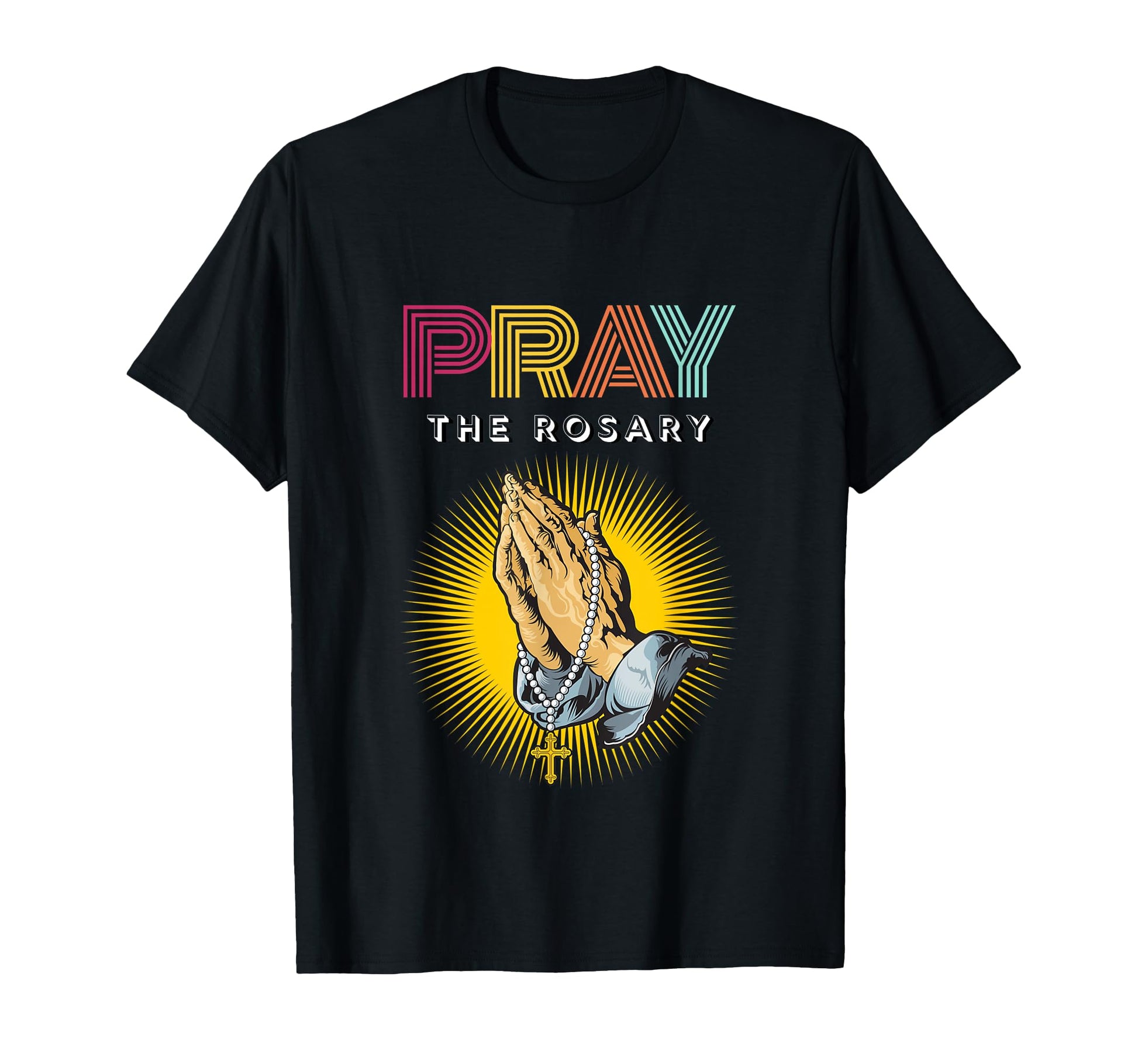 Pray Rosary Typography Praying Hands T-Shirt - Unique Graphic for Adults - T-Shirt, Sweatshirt, Hoodie