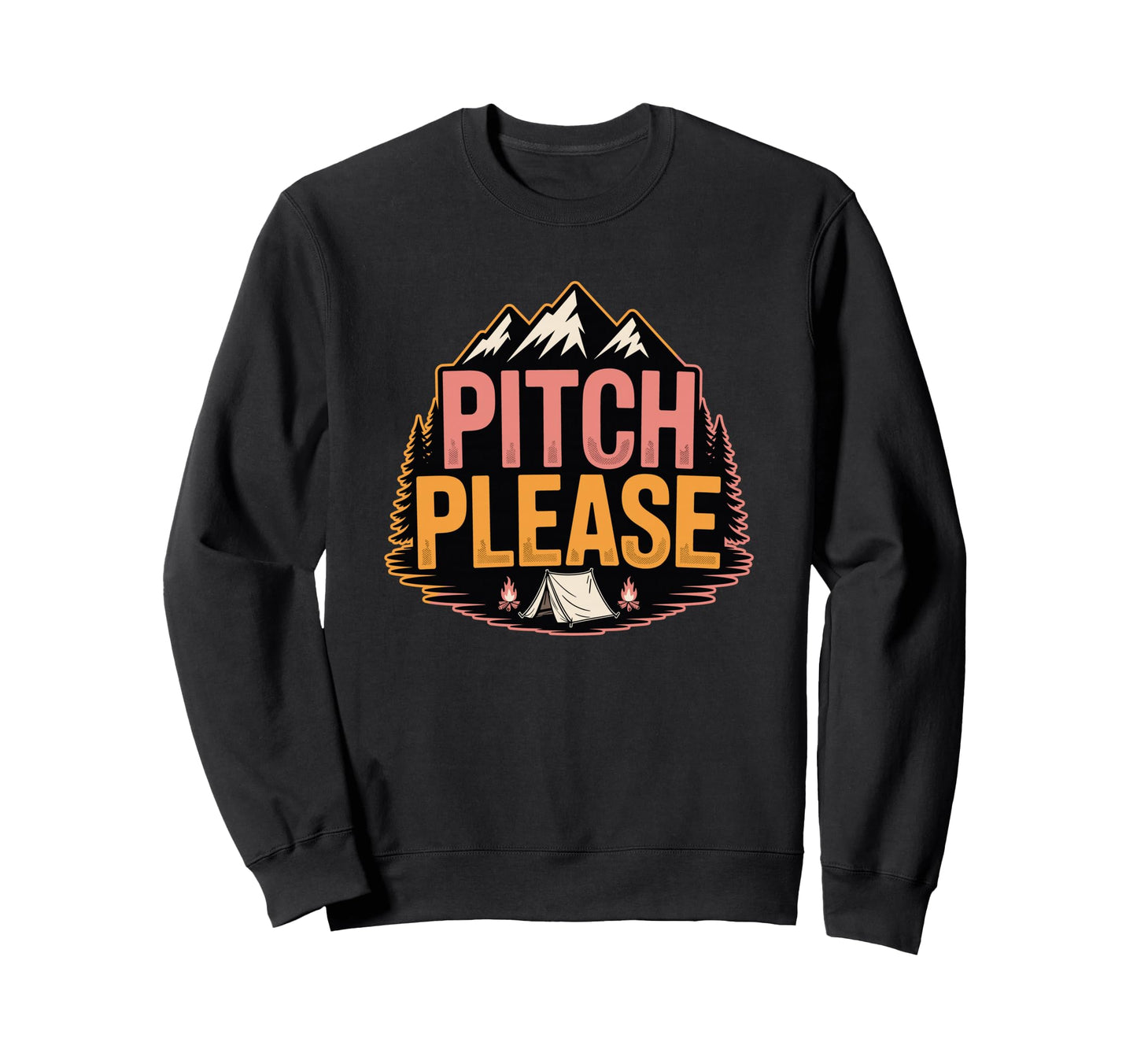 Funny Camping Sarcastic Camper Tent Sweatshirt - Fun Novelty Design Unisex - T-Shirt, Sweatshirt, Hoodie
