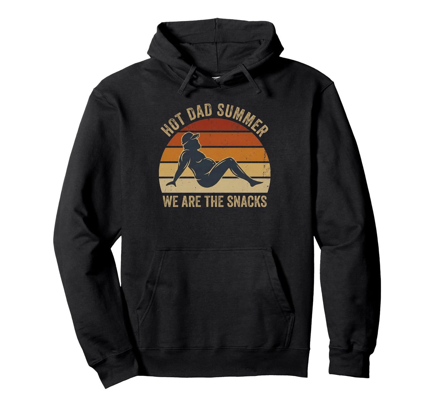 Hot Dad Summer We Are Snacks Hoodie - Casual Everyday Wear for Adults - T-Shirt, Sweatshirt, Hoodie
