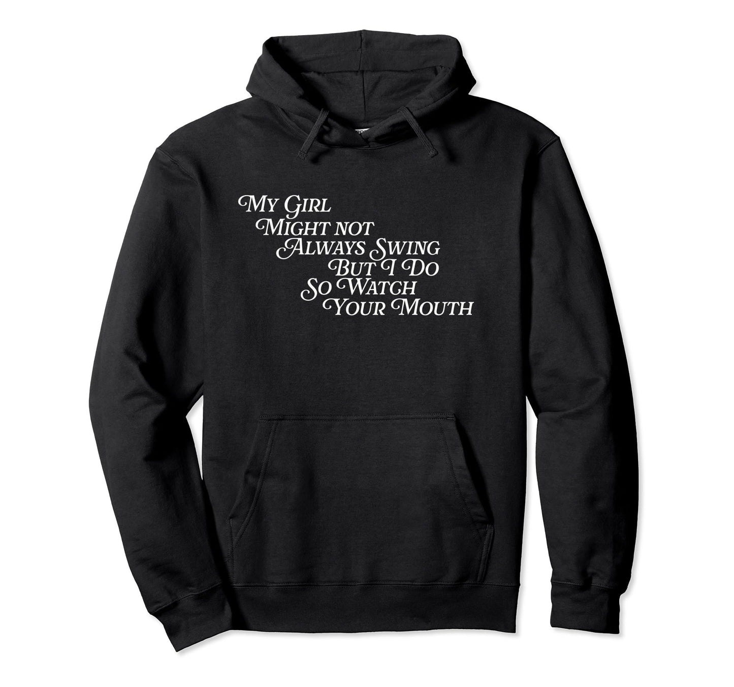 My Might Not Always Swing But I Do So Hoodie - Custom Art Print Unisex - T-Shirt, Sweatshirt, Hoodie