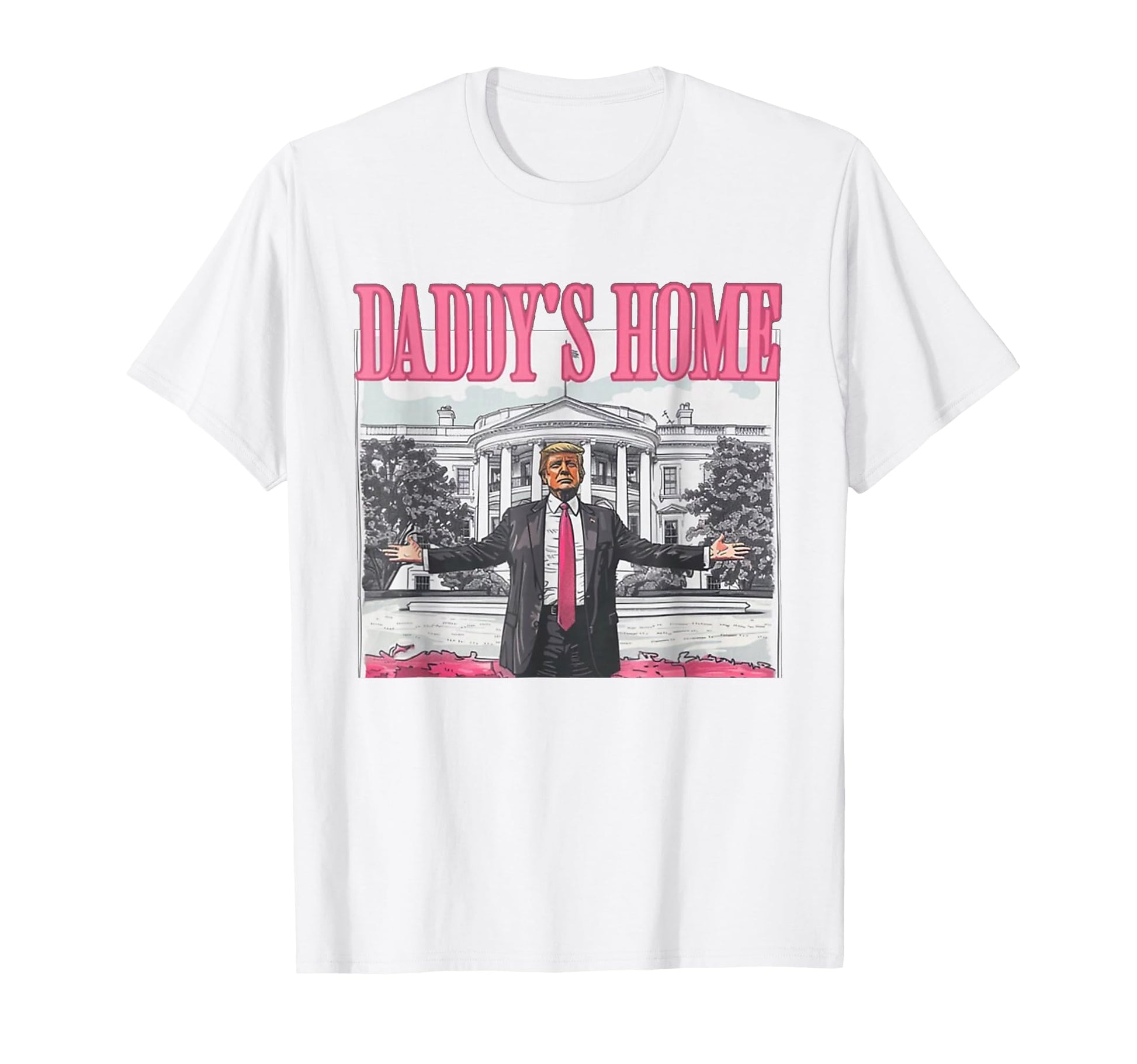 Trump Daddys Home White House 2024 T-Shirt - Minimalist Print Unisex - T-Shirt, Sweatshirt, Hoodie