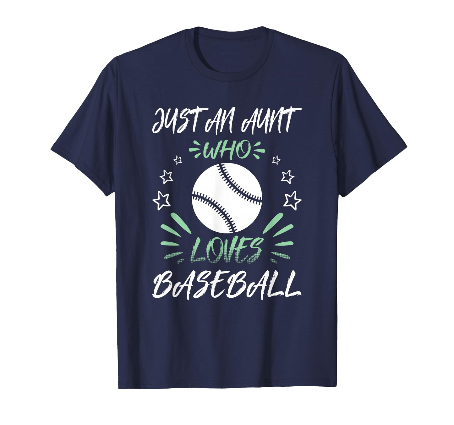 Just Aunt Who Loves Baseball T-Shirt - Casual Everyday Wear Men Women - T-Shirt, Sweatshirt, Hoodie
