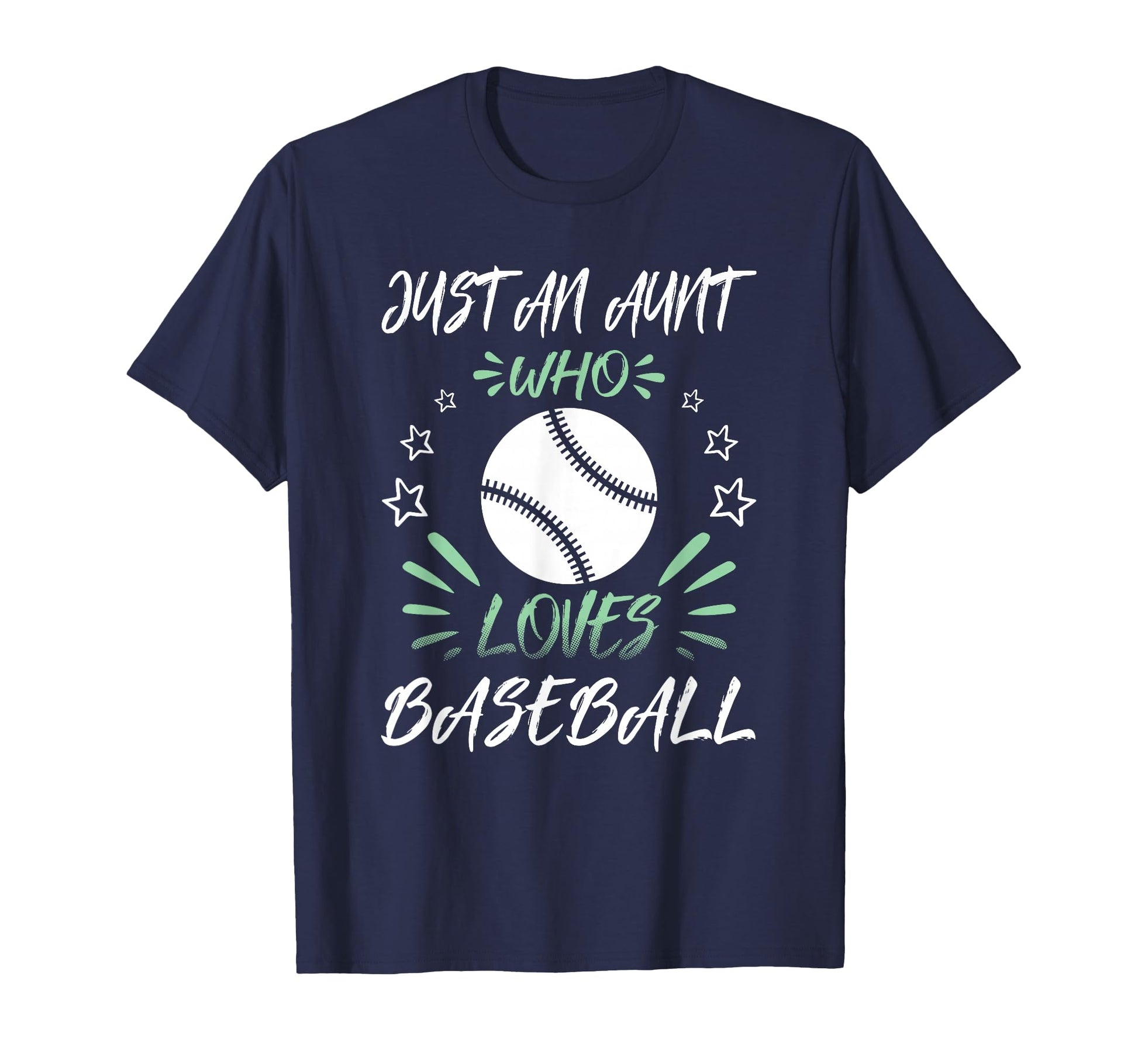 Just Aunt Who Loves Baseball T-Shirt - Casual Everyday Wear Men Women - T-Shirt, Sweatshirt, Hoodie
