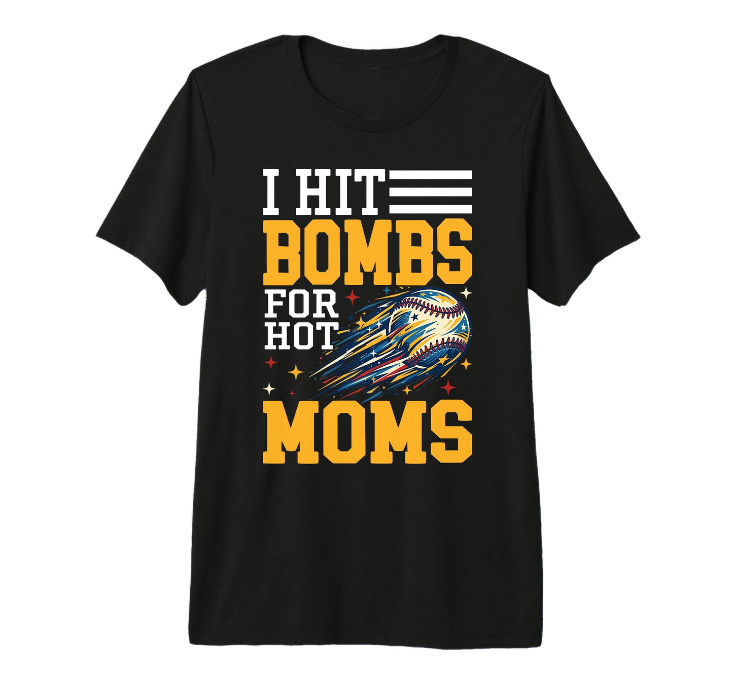 Mens Hit Bombs Hot Moms Baseball Home T-Shirt - Trendy Graphic for Adults - T-Shirt, Sweatshirt, Hoodie