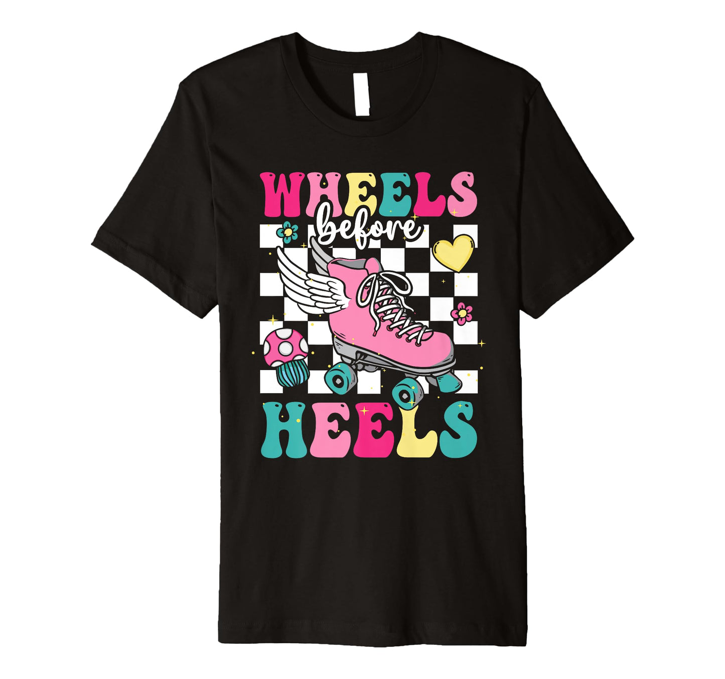 Roller Skating Wheels Before Heels T-Shirt - Minimalist Print Men Women - T-Shirt, Sweatshirt, Hoodie