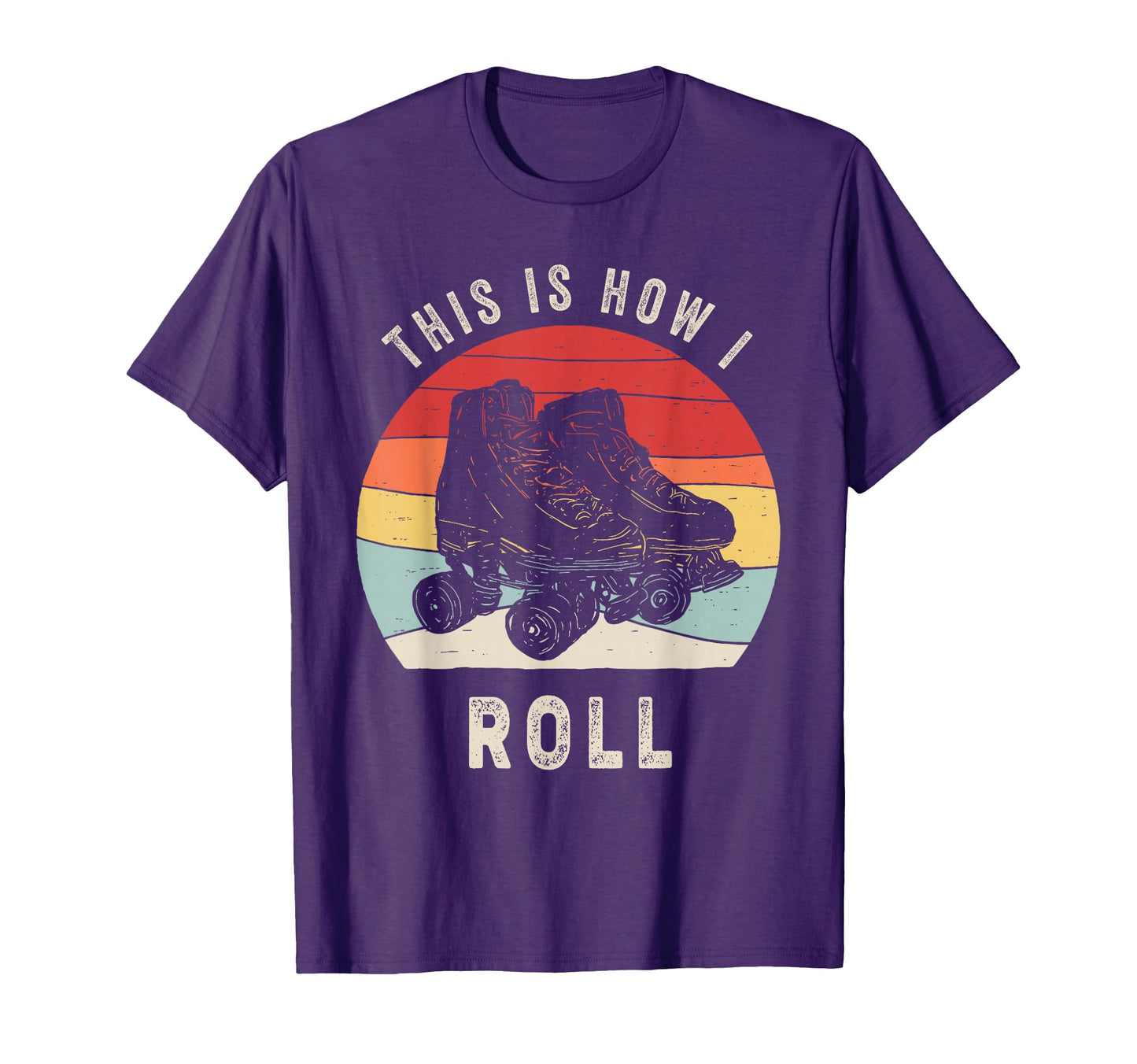 This Is How I Roll Roller Skates T-Shirt - Aesthetic Graphic Men Women - T-Shirt, Sweatshirt, Hoodie