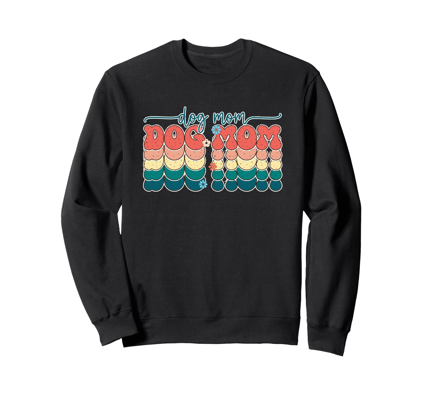 Dog Mom Floral Groovy Typography Sweatshirt - Streetwear Style Unisex - T-Shirt, Sweatshirt, Hoodie