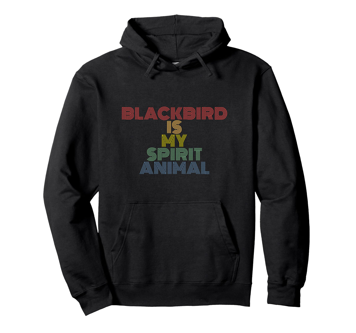 Blackbird Is My Spirit Animal Typography Hoodie - Novelty Apparel Unisex - T-Shirt, Sweatshirt, Hoodie