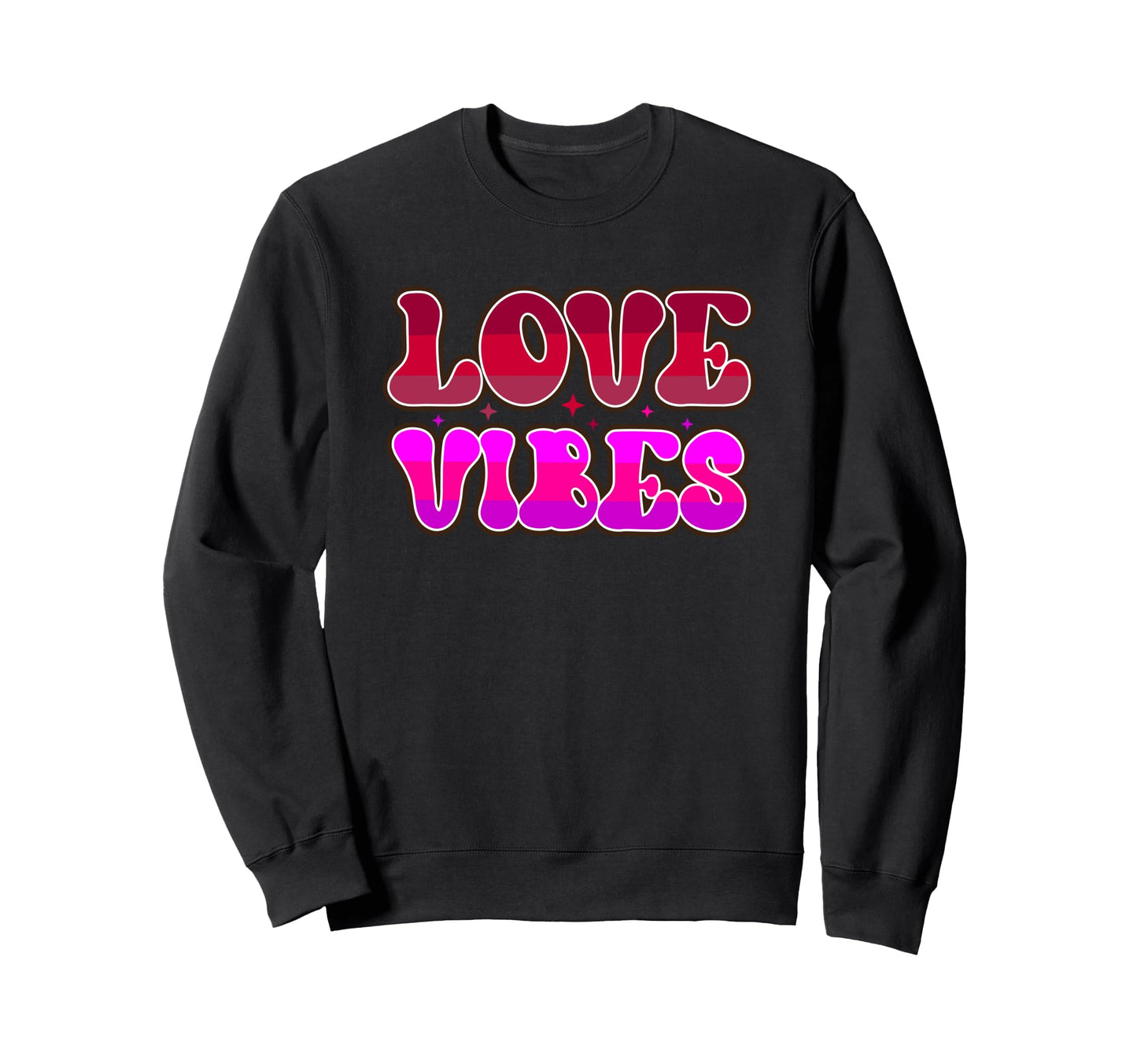 Love Vibes Typography Sweatshirt - Casual Everyday Wear Men Women - T-Shirt, Sweatshirt, Hoodie