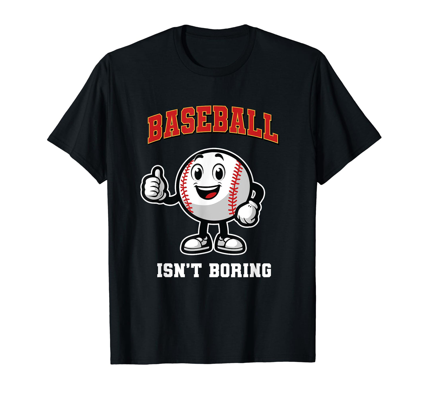 Baseball Isnt Boring Funny Baseball T-Shirt - Novelty Apparel Unisex - T-Shirt, Sweatshirt, Hoodie