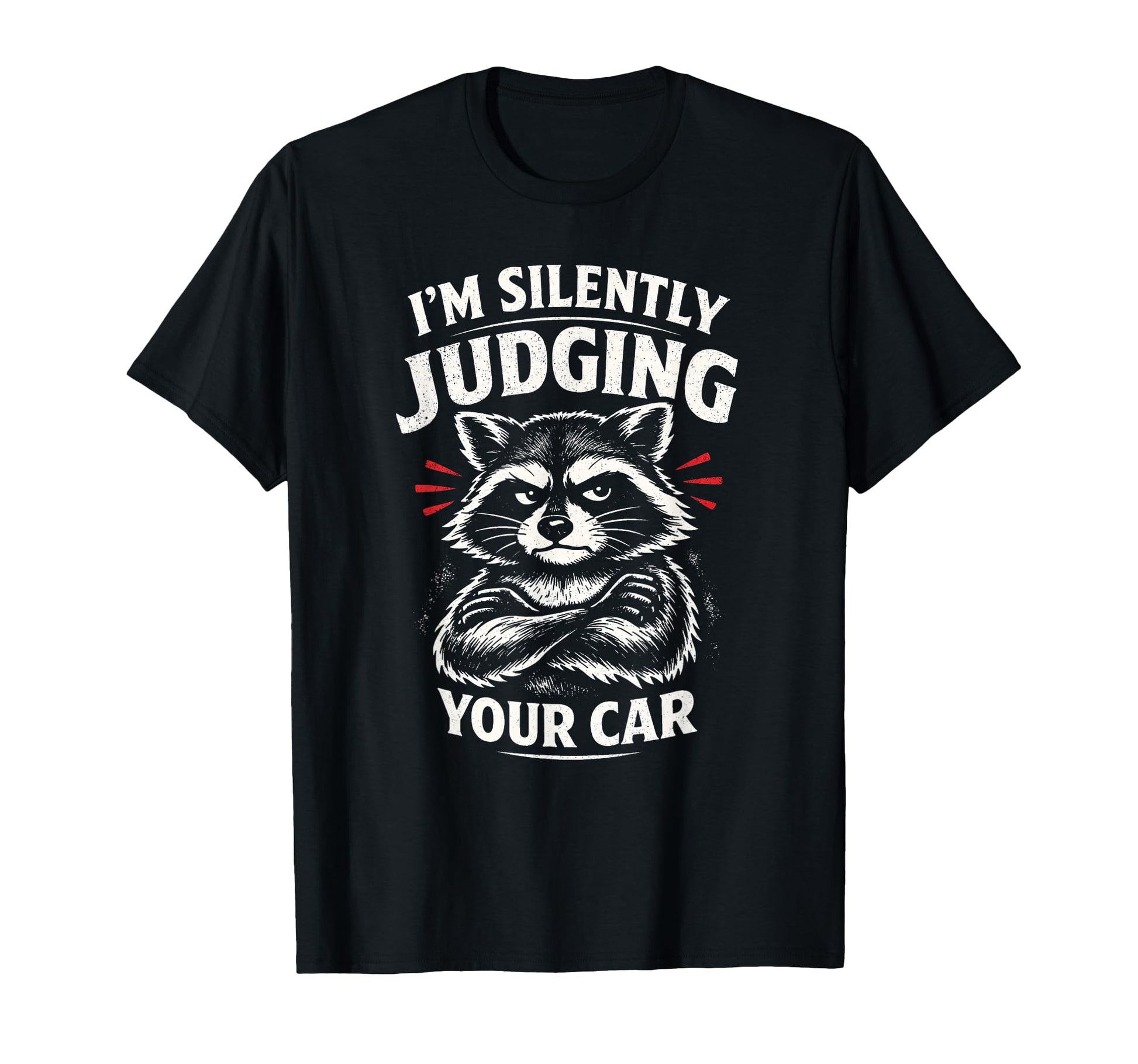 Im Silently Judging Your Car Funny T-Shirt - Unique Graphic for Adults - T-Shirt, Sweatshirt, Hoodie