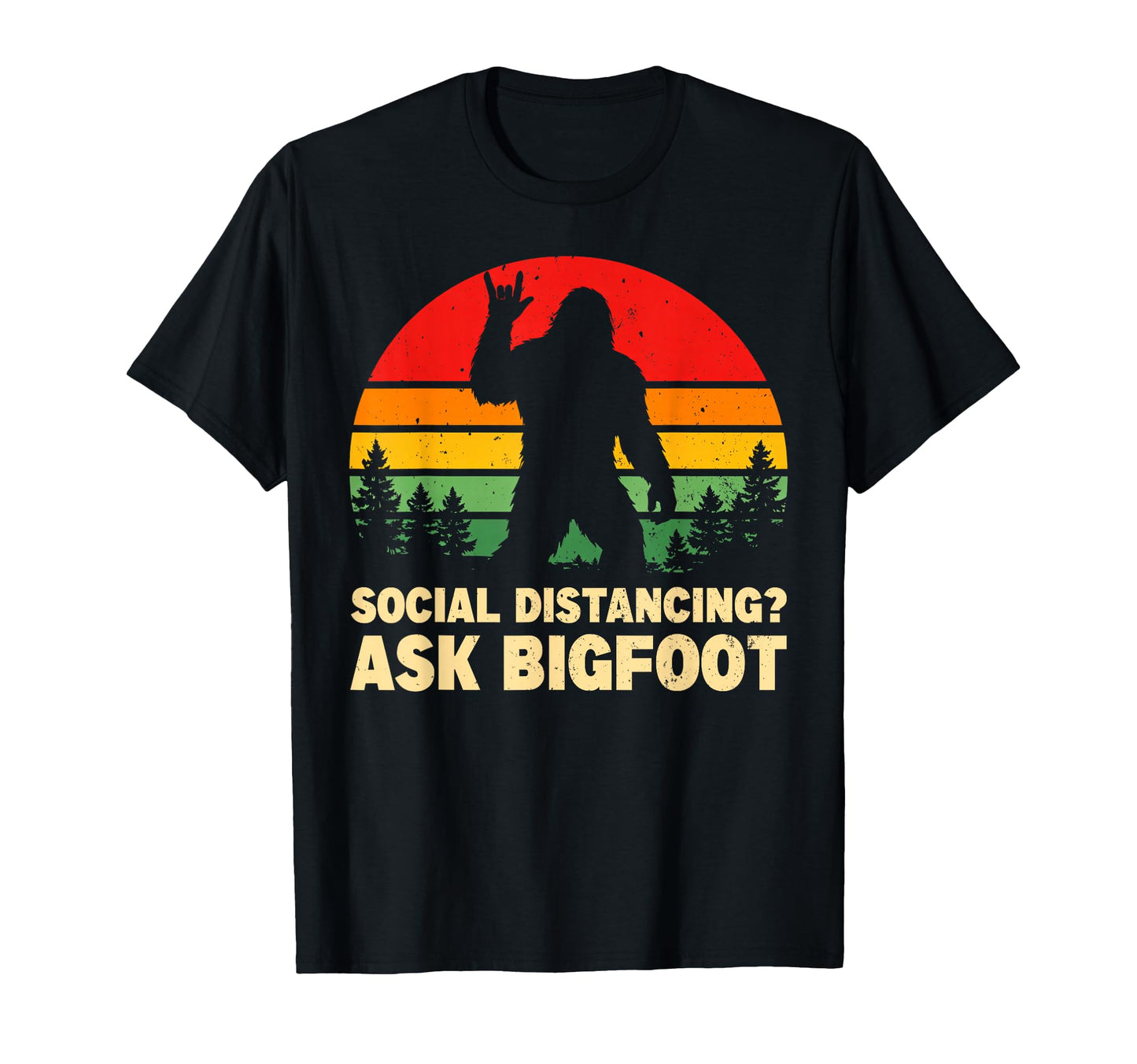 Social Distancing Ask Bigfoot Rock T-Shirt - Fun Novelty Design Unisex - T-Shirt, Sweatshirt, Hoodie