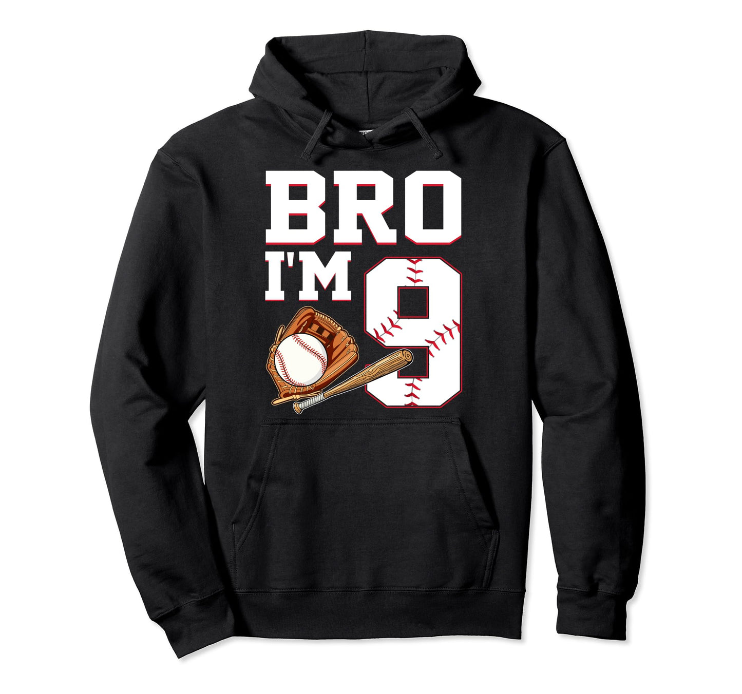 Bro Im 9 Birthday Baseball 9 Years Old Hoodie - Minimalist Print Men Women - T-Shirt, Sweatshirt, Hoodie