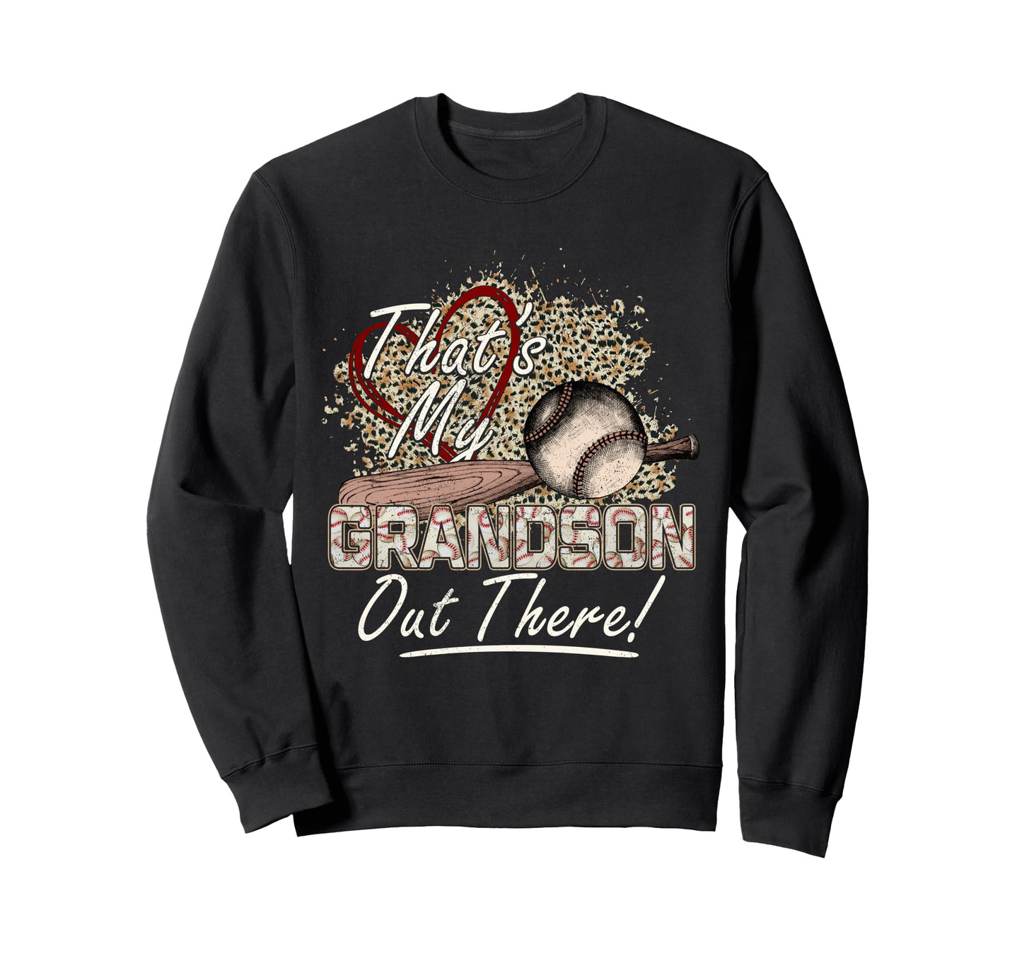 Thats My Grandson Out There Leopard Sweatshirt - Fun Novelty Design Unisex - T-Shirt, Sweatshirt, Hoodie