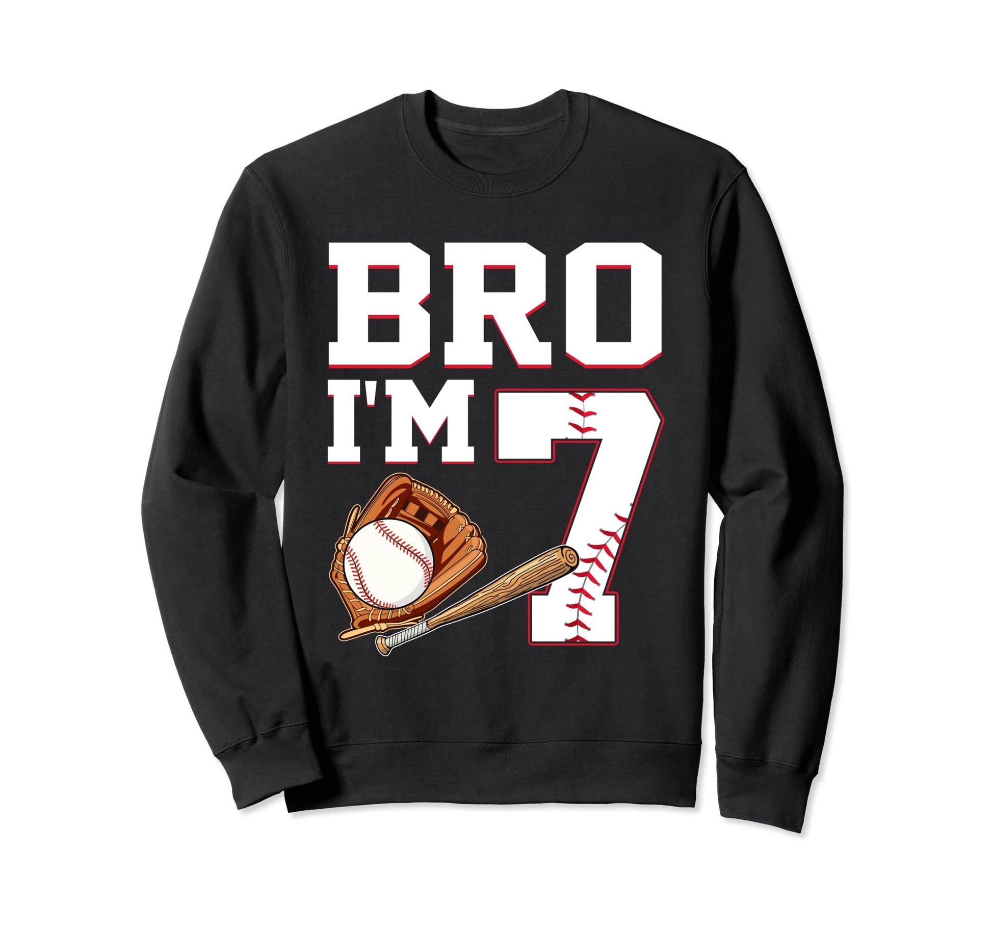 Bro Im 7 Birthday Baseball 7 Years Sweatshirt - Minimalist Print Men Women - T-Shirt, Sweatshirt, Hoodie