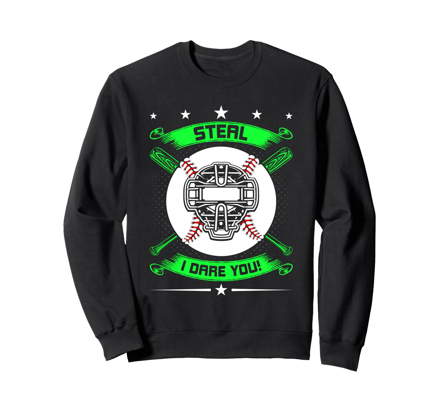 Steal I Dare You Baseball Catcher Sweatshirt - Graphic Print for Adults - T-Shirt, Sweatshirt, Hoodie