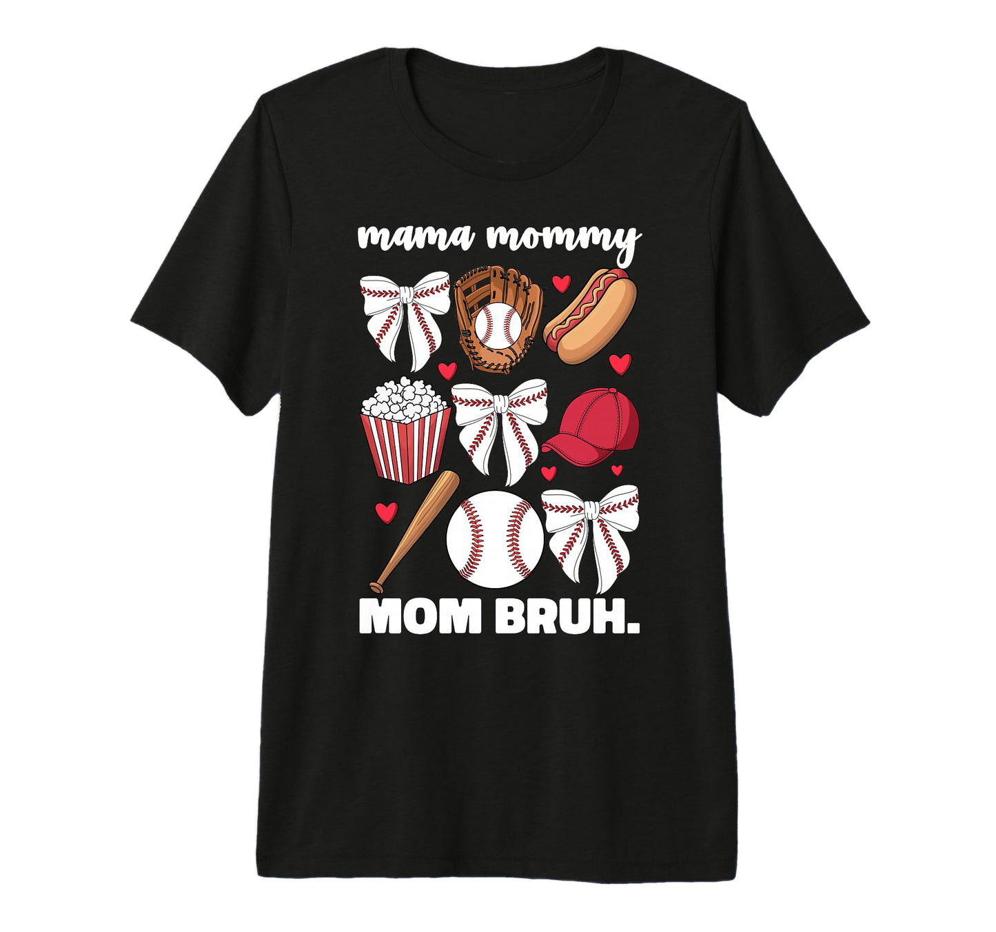Mama Mommy Mom Bruh Baseball Coquette T-Shirt - Unique Graphic Men Women - T-Shirt, Sweatshirt, Hoodie