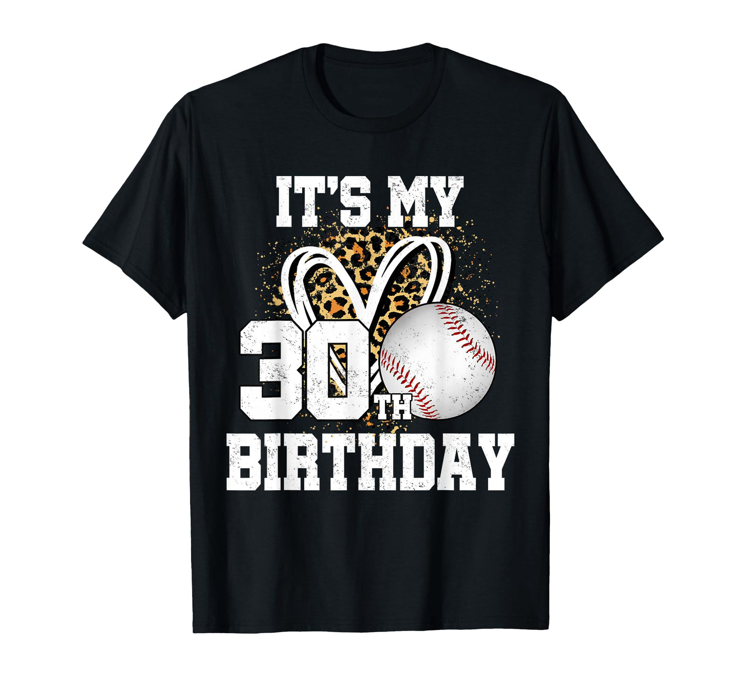 Its My 30Th Birthday Baseball 30 Year Old T-Shirt - Unique Graphic Unisex - T-Shirt, Sweatshirt, Hoodie