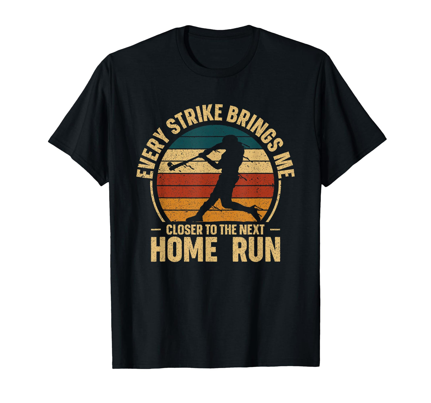 Every Strike Brings Me Closer To T-Shirt - Casual Everyday Wear for Adults - T-Shirt, Sweatshirt, Hoodie