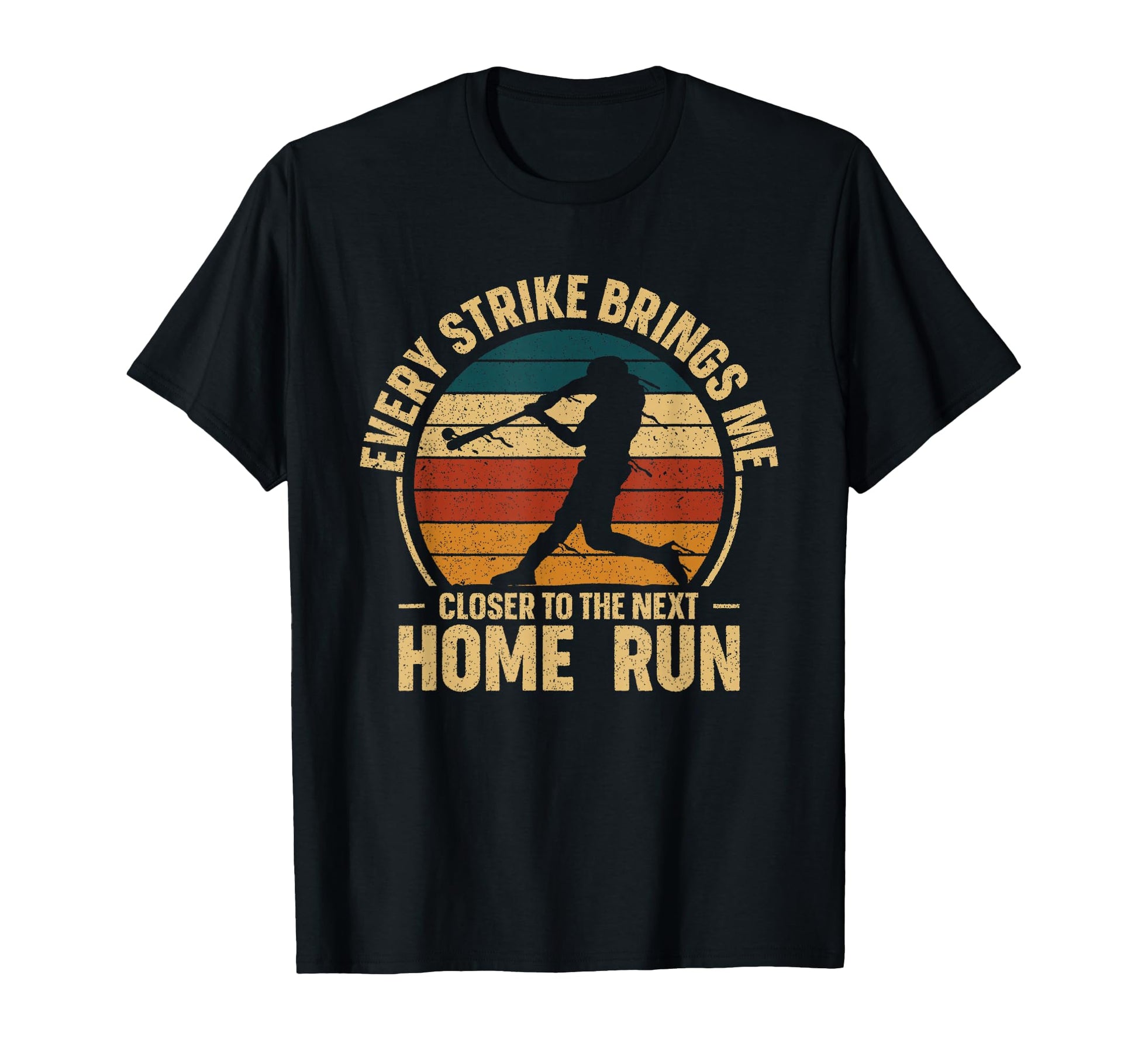 Every Strike Brings Me Closer To T-Shirt - Casual Everyday Wear for Adults - T-Shirt, Sweatshirt, Hoodie