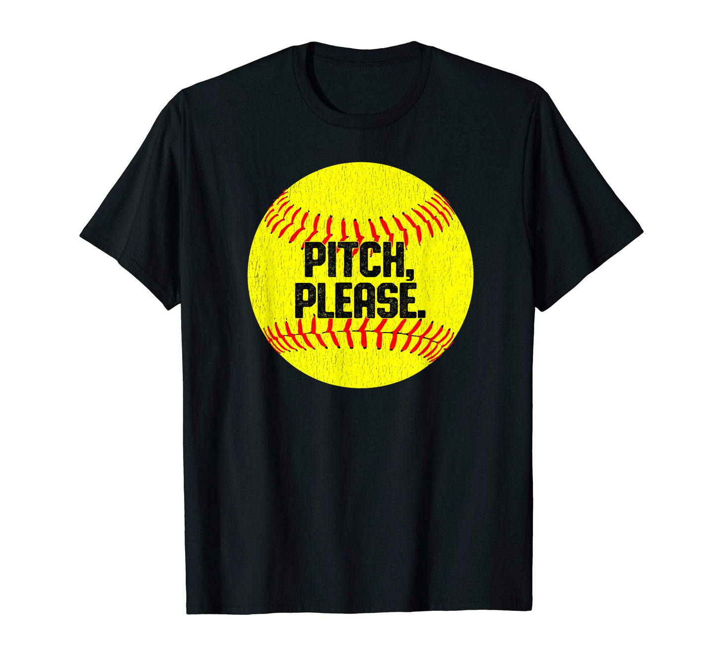Softball Pitch Please Softball Gift T-Shirt - Unique Graphic Unisex - T-Shirt, Sweatshirt, Hoodie