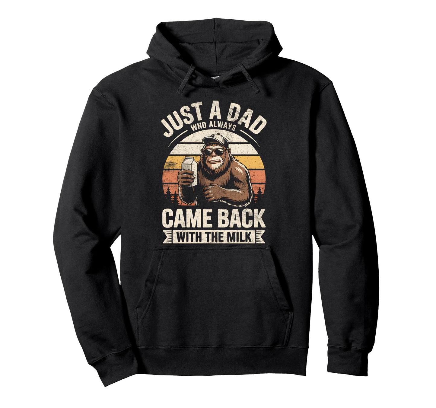 Funny Bigfoot Dad Came Back Milk Hoodie - Aesthetic Graphic for Adults - T-Shirt, Sweatshirt, Hoodie