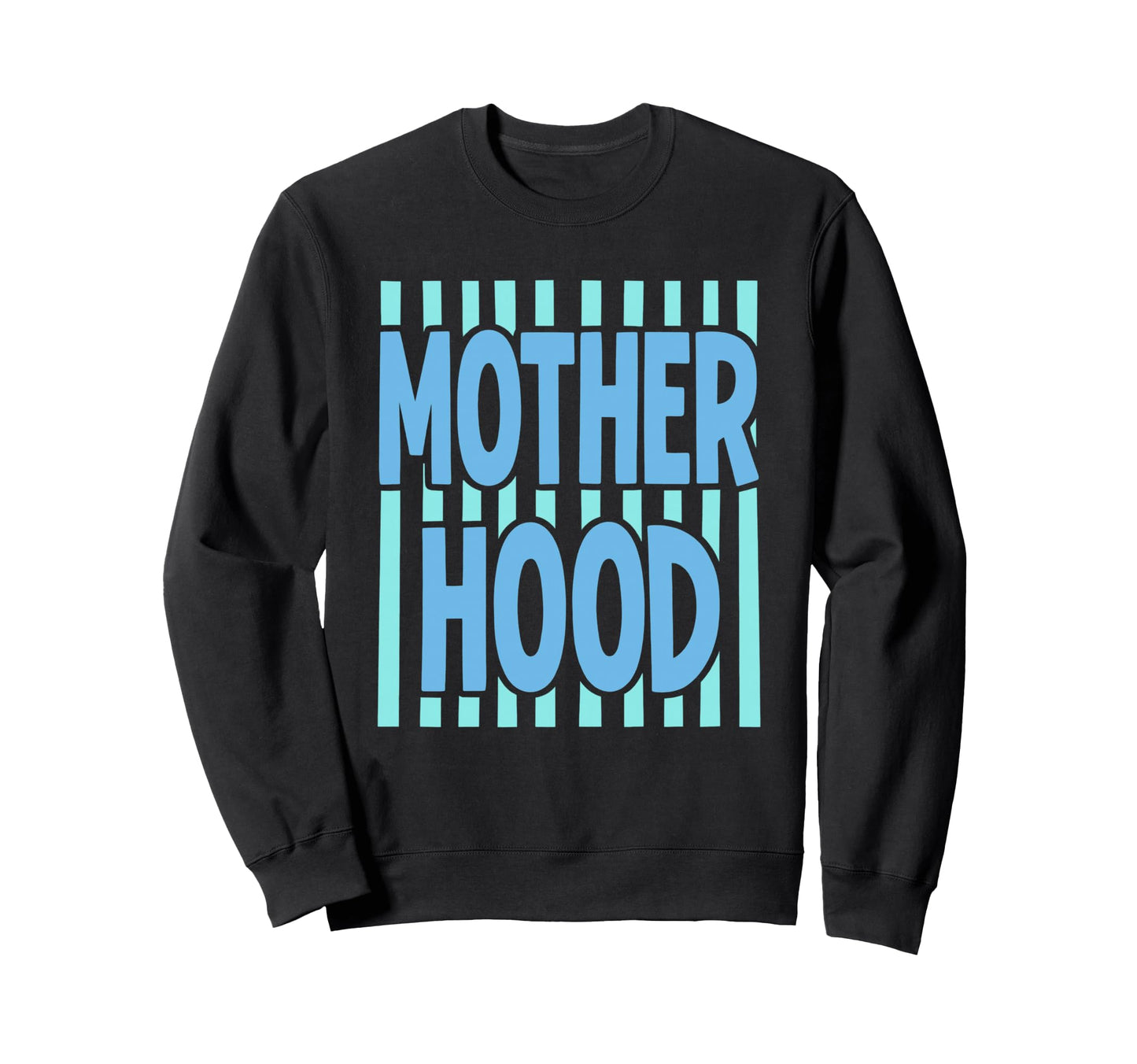 Motherhood Blue Stripe Typography Sweatshirt - Aesthetic Graphic Unisex - T-Shirt, Sweatshirt, Hoodie