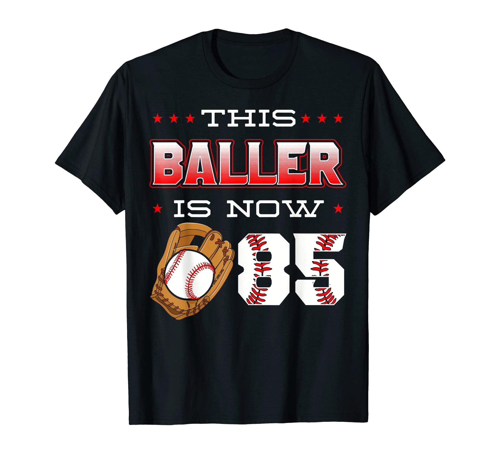 This Baller Is Now 85 Baseball Birthday T-Shirt - Unique Graphic Unisex - T-Shirt, Sweatshirt, Hoodie