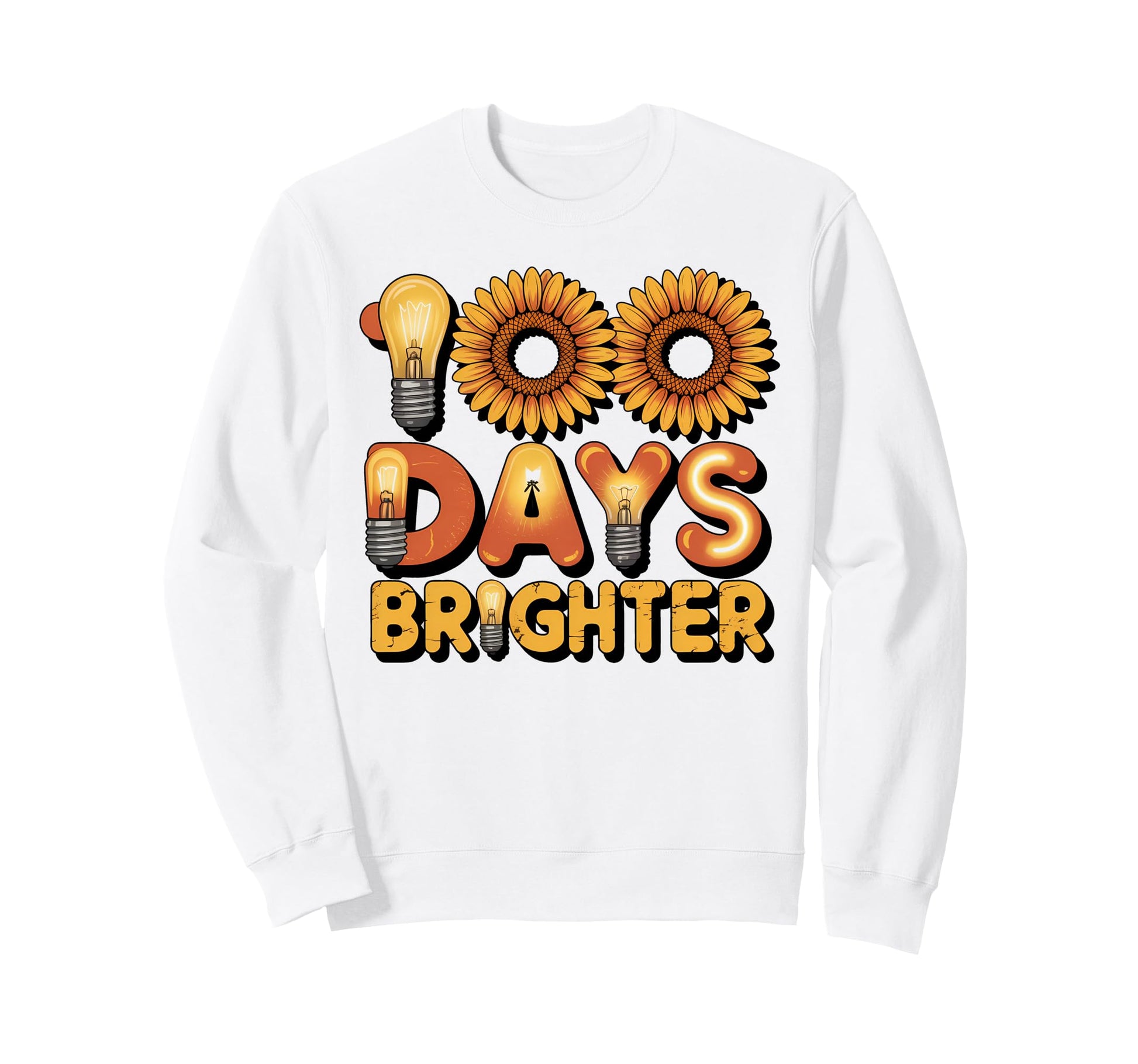 100 Days Brighter Typography Sweatshirt - Trendy Graphic Unisex - T-Shirt, Sweatshirt, Hoodie