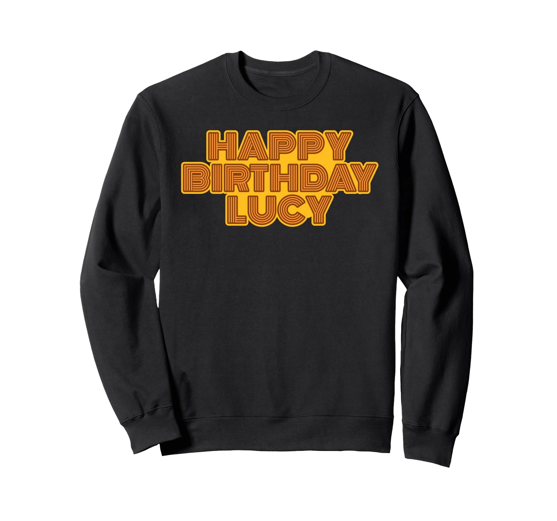 Happy Birthday Lucy Personalized Sweatshirt - Streetwear Style for Adults - T-Shirt, Sweatshirt, Hoodie