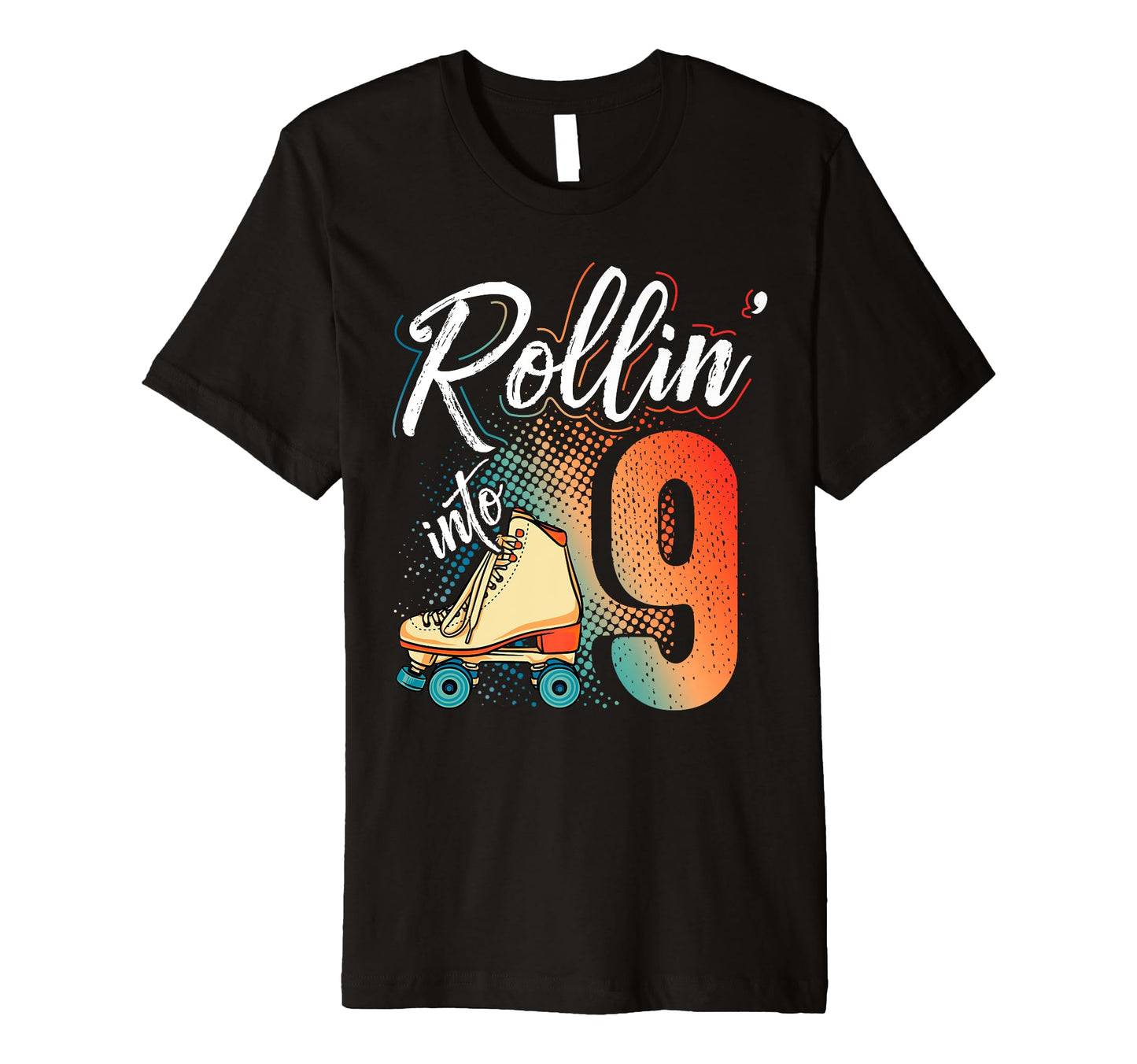 Rollin Into 9Th Birthday Roller Skate T-Shirt - Unique Graphic Unisex - T-Shirt, Sweatshirt, Hoodie