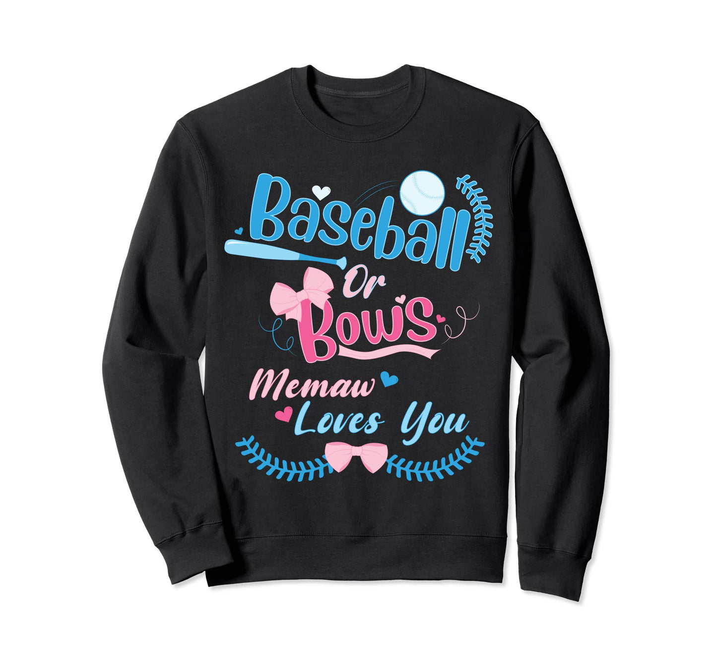 Baseball Or Bows Memaw Loves You Sweatshirt - Graphic Print for Adults - T-Shirt, Sweatshirt, Hoodie