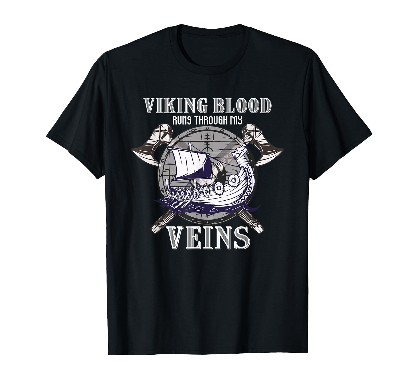 Viking Blood Run Through My Veins T-Shirt - Aesthetic Graphic Men Women - T-Shirt, Sweatshirt, Hoodie