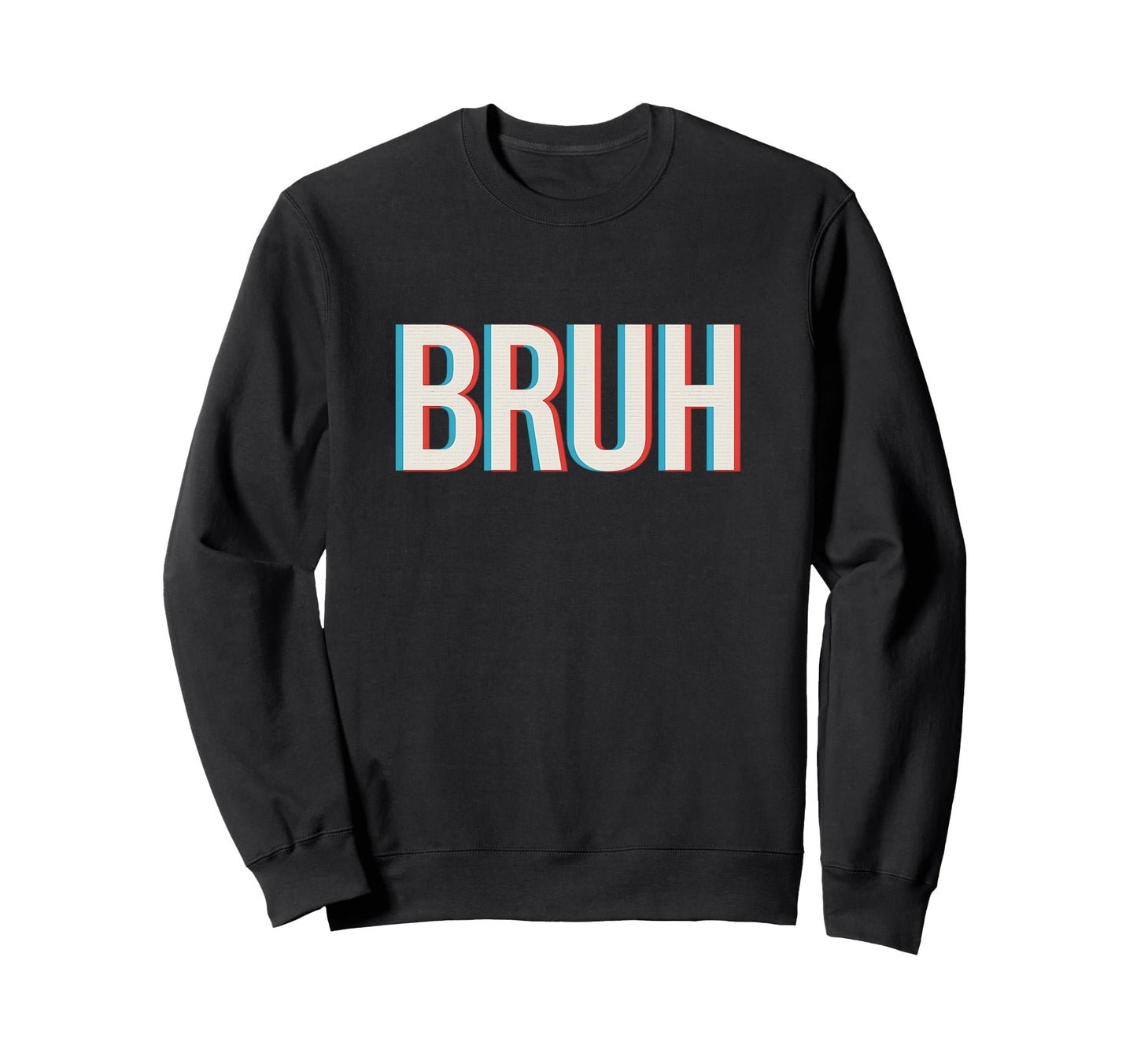 Bruh Funny Glitch Meme Typography Sweatshirt - Casual Everyday Wear Unisex - T-Shirt, Sweatshirt, Hoodie