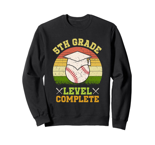 5Th Grade Level Complete Baseball Last Sweatshirt - Graphic Print Unisex - T-Shirt, Sweatshirt, Hoodie