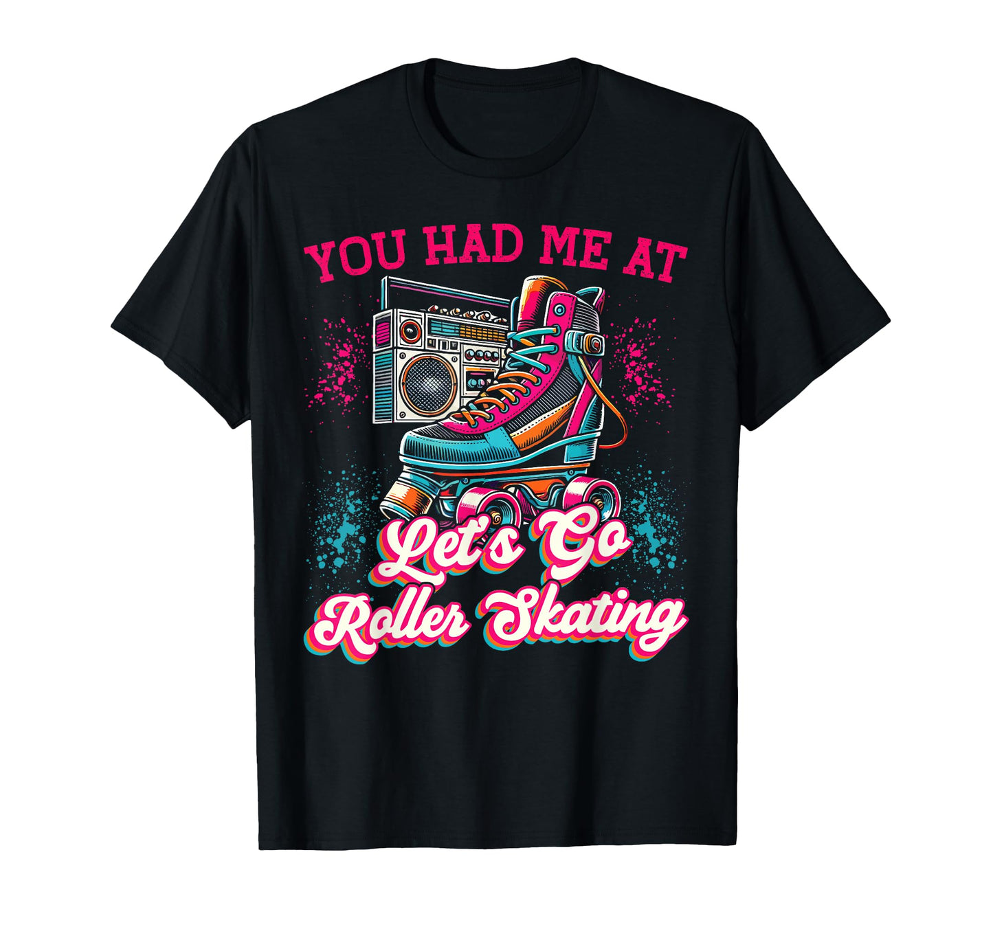 Roller Skating Skate 1970S You T-Shirt - Casual Everyday Wear Men Women - T-Shirt, Sweatshirt, Hoodie