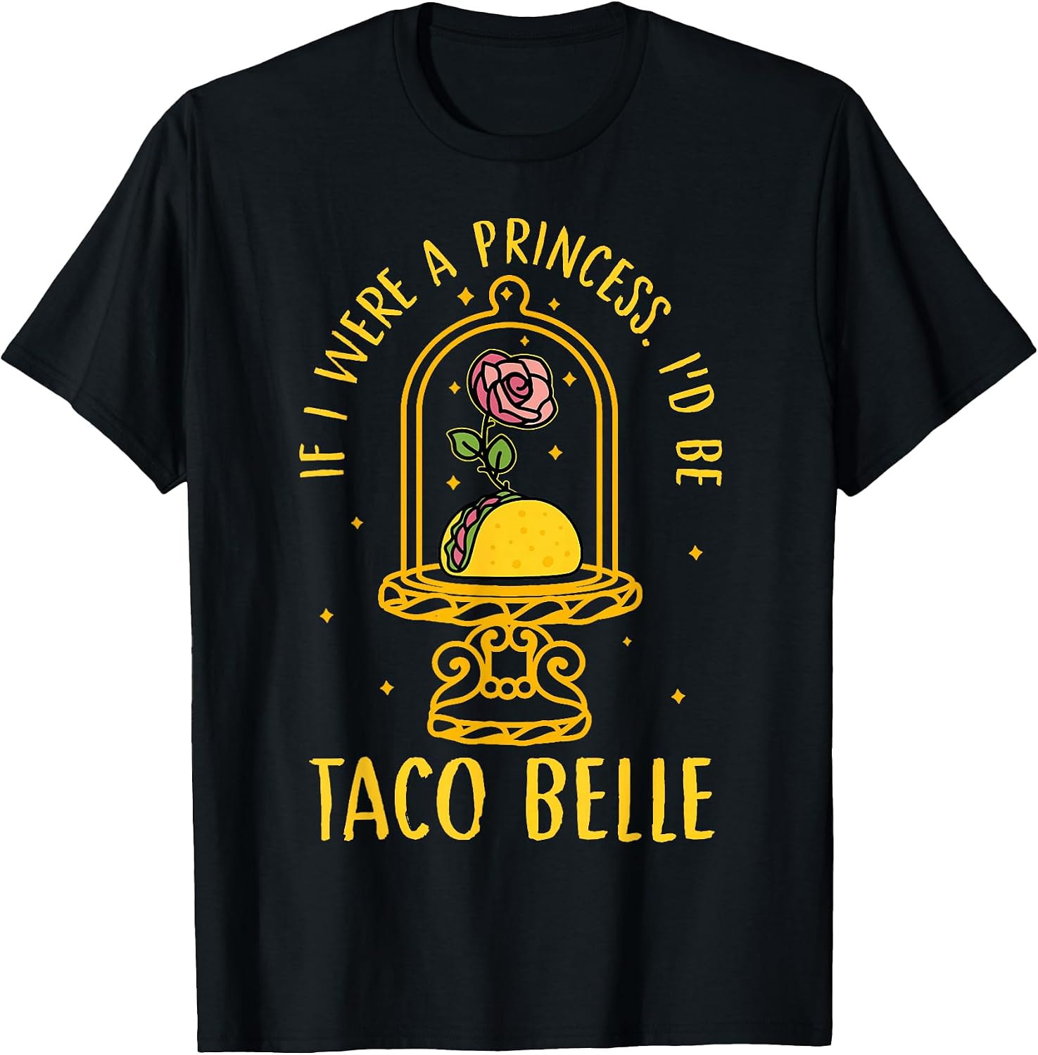 If I Were A Princess I'd Be Taco Belle Flower - Adult & Kids T-Shirts, Sweatshirts & Hoodies apparel design preview 1