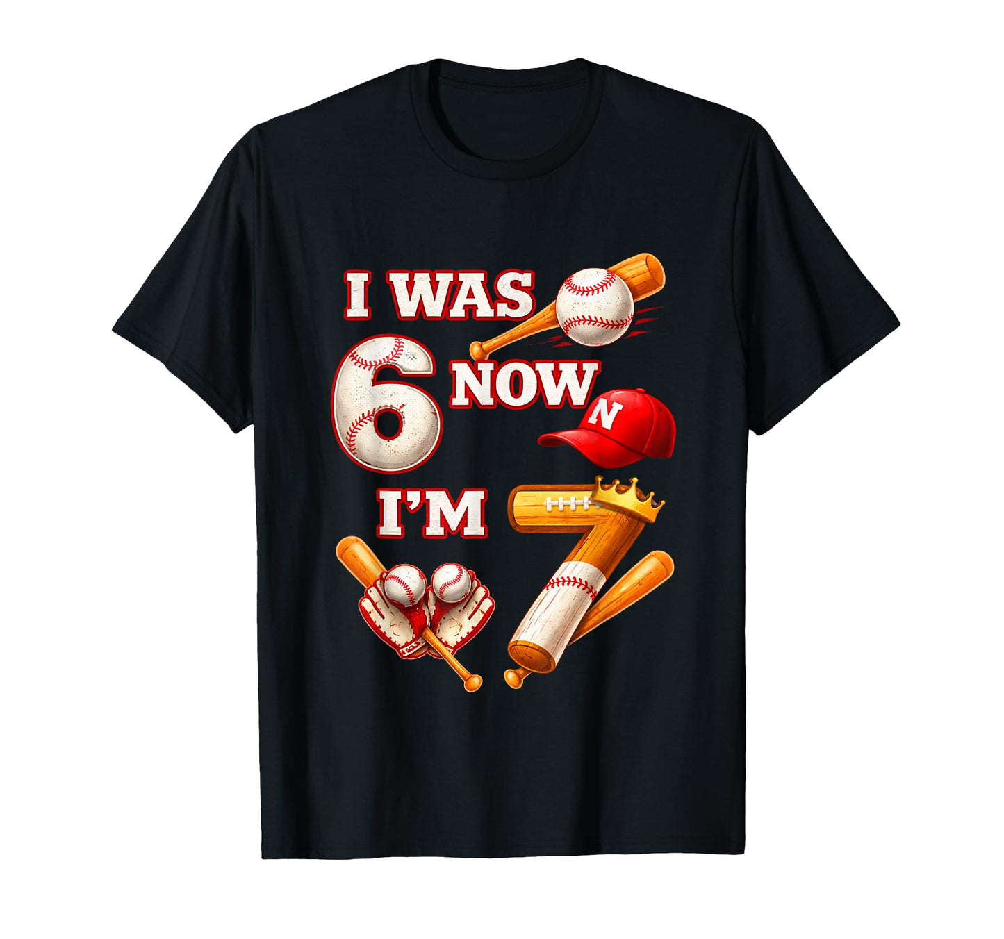 Baseball Birthday I Was 6 Now Im T-Shirt - Casual Everyday Wear Men Women - T-Shirt, Sweatshirt, Hoodie