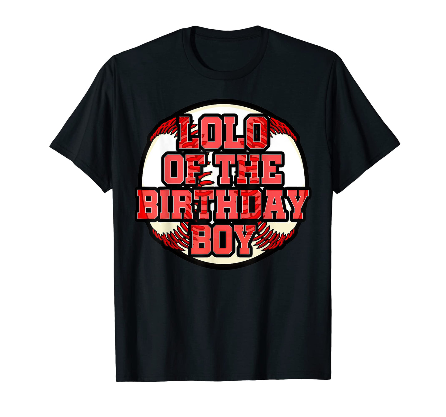 Lolo Birthday Baseball Bday Party T-Shirt - Aesthetic Graphic Men Women - T-Shirt, Sweatshirt, Hoodie