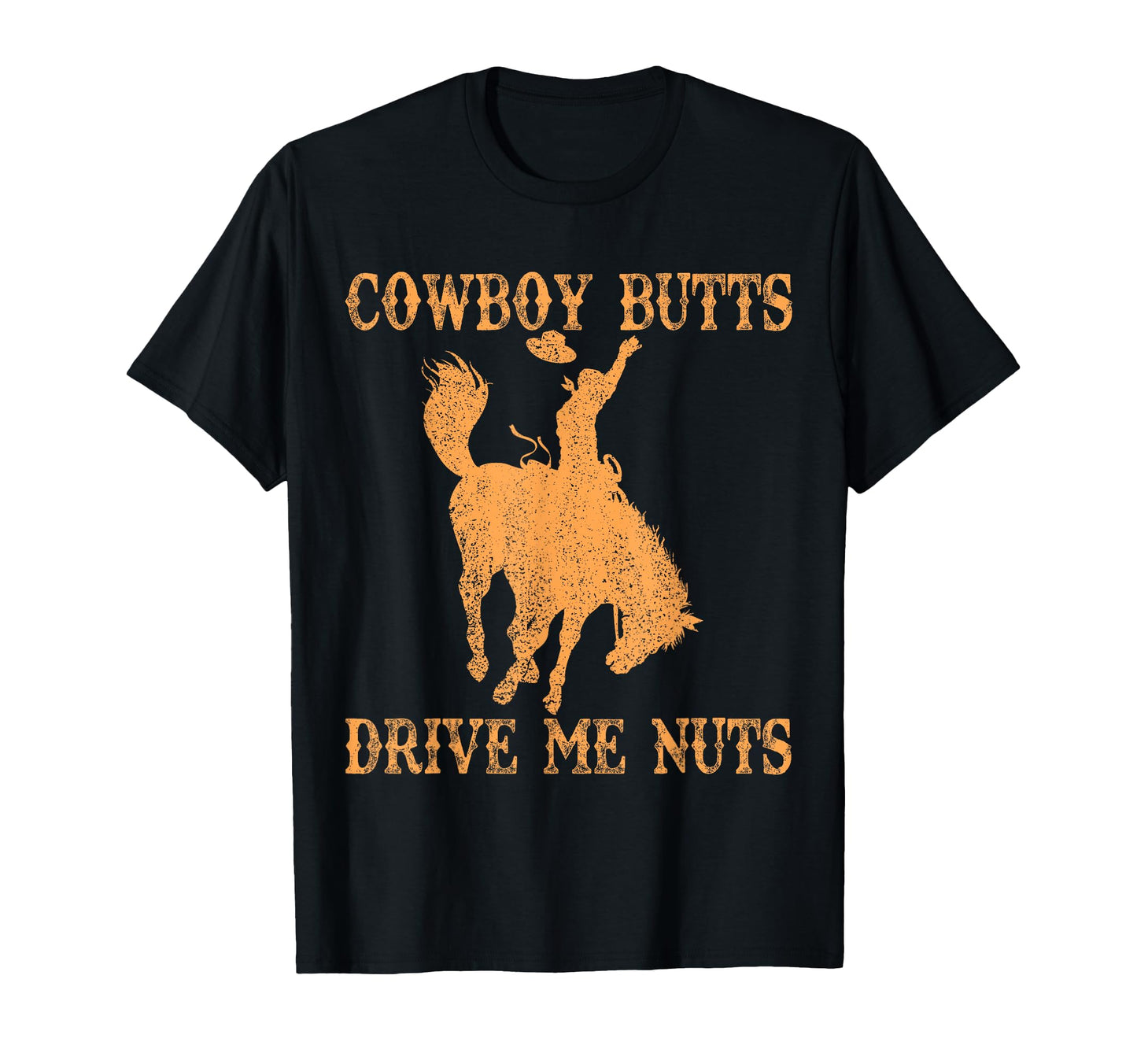 Cowboy Butts Drive Me Nuts Sexy Cowboys T-Shirt - Minimalist Print Unisex - T-Shirt, Sweatshirt, Hoodie