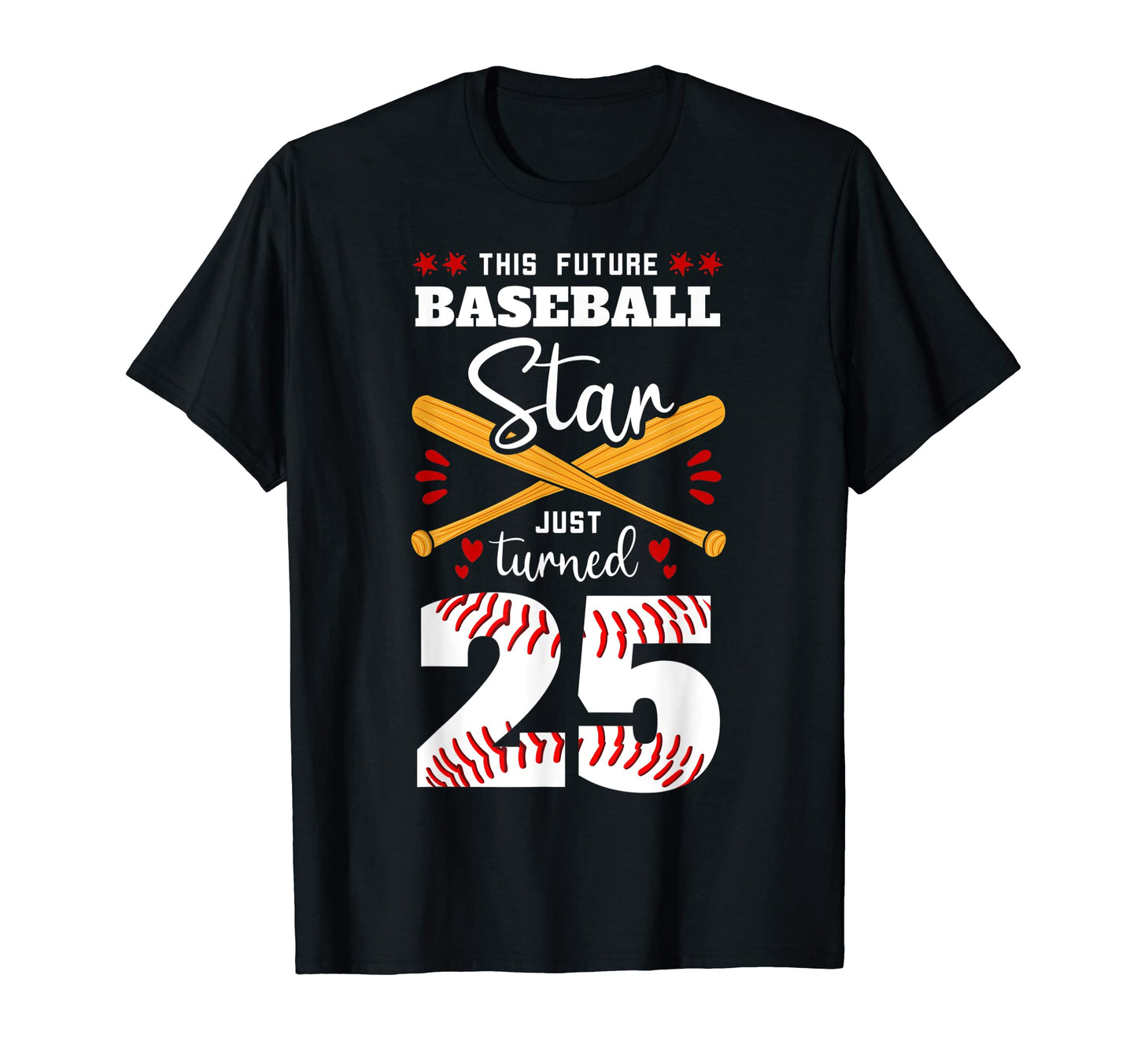 This Future Baseball Star Just Turned 25 T-Shirt - Custom Art Print Unisex - T-Shirt, Sweatshirt, Hoodie