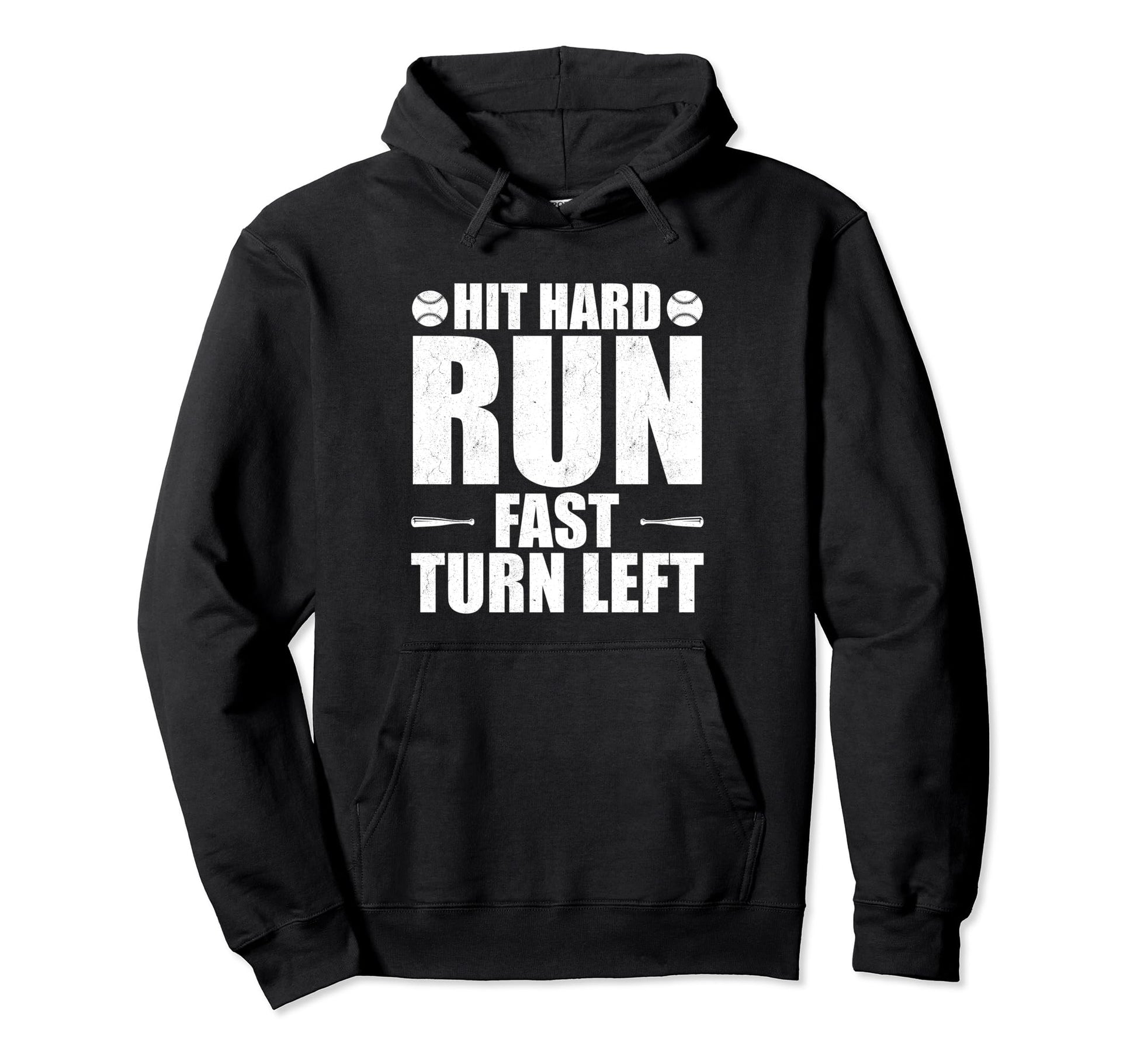Hit Hard Run Fast Turn Left Funny Hoodie - Fun Novelty Design for Adults - T-Shirt, Sweatshirt, Hoodie